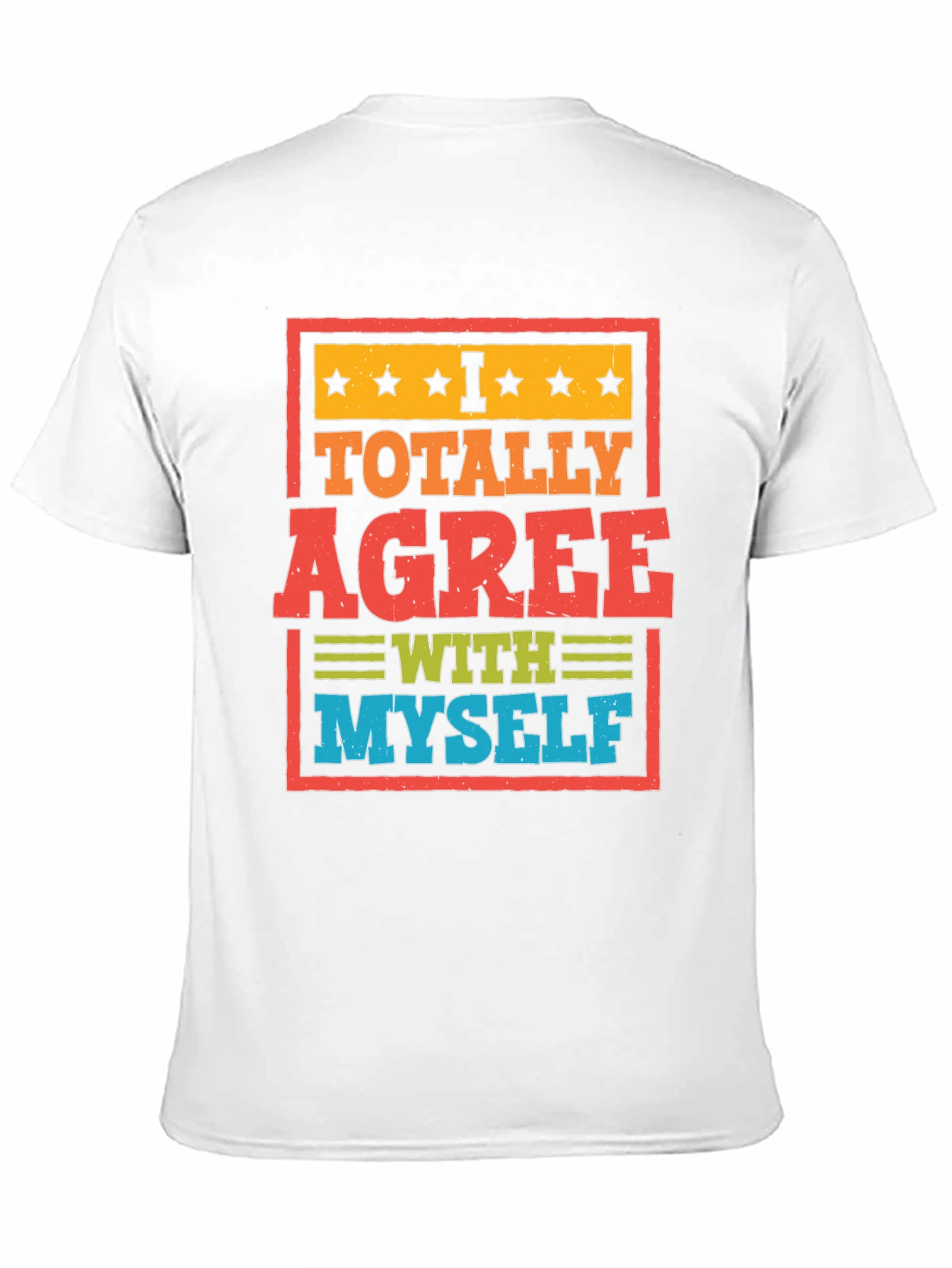 I Totally Agree With Myself Funny T-Shirt