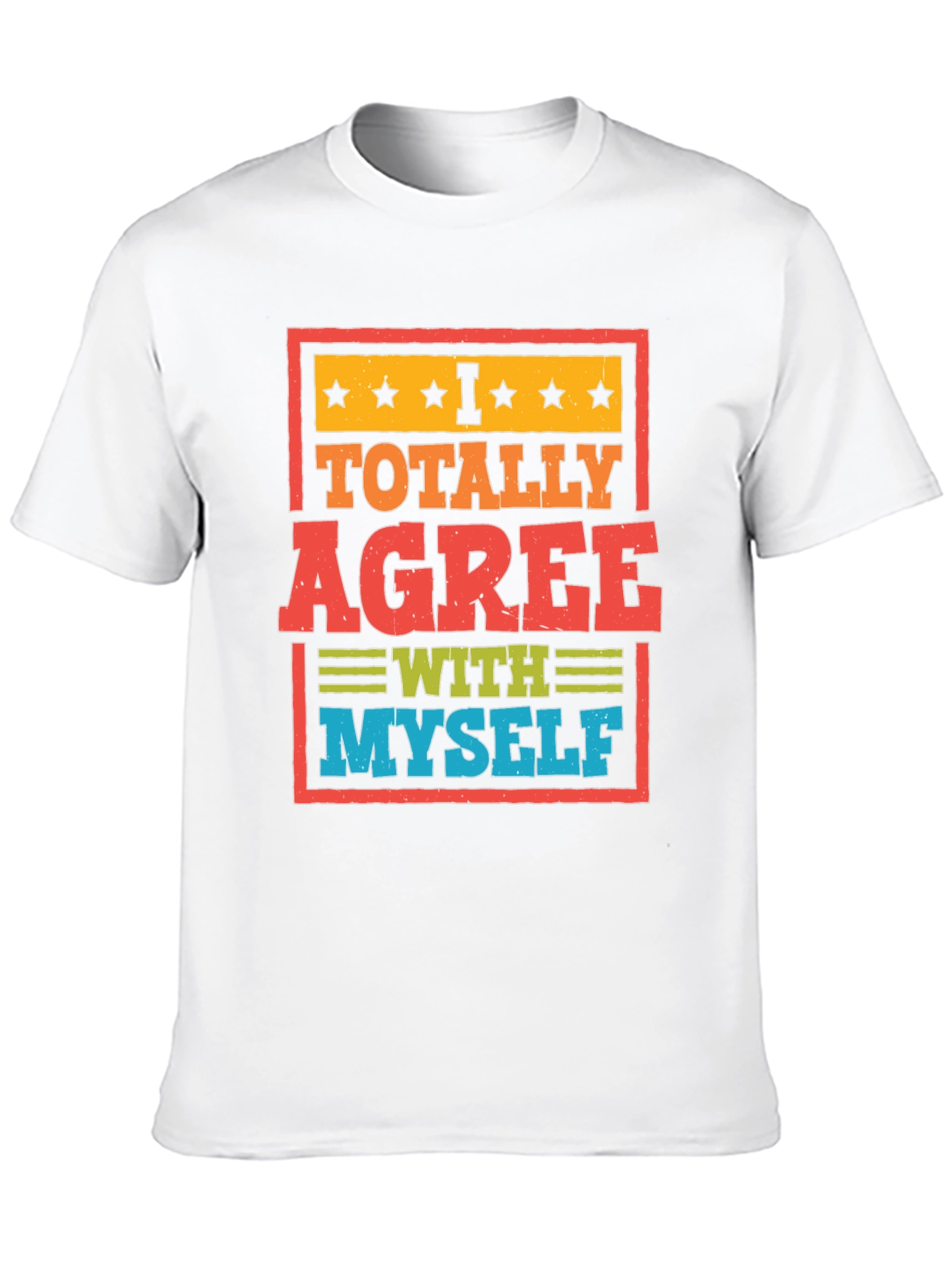 I Totally Agree With Myself Funny T-Shirt