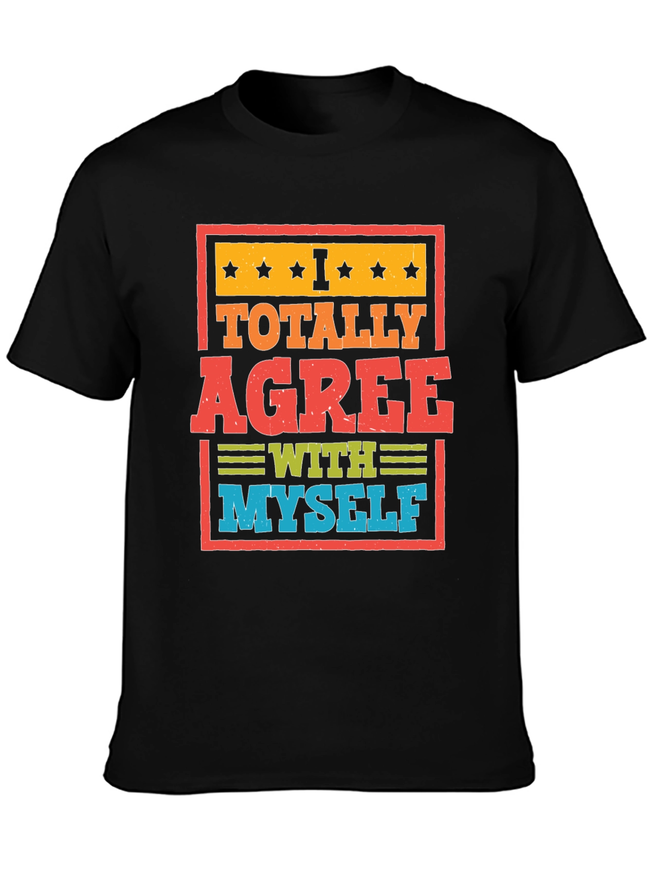 I Totally Agree With Myself Funny T-Shirt