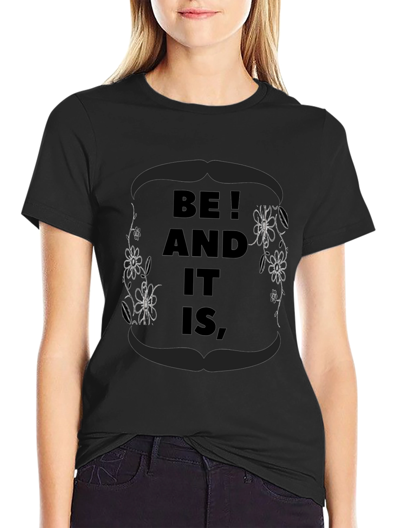 Be! And It Is Black Graphic Tee