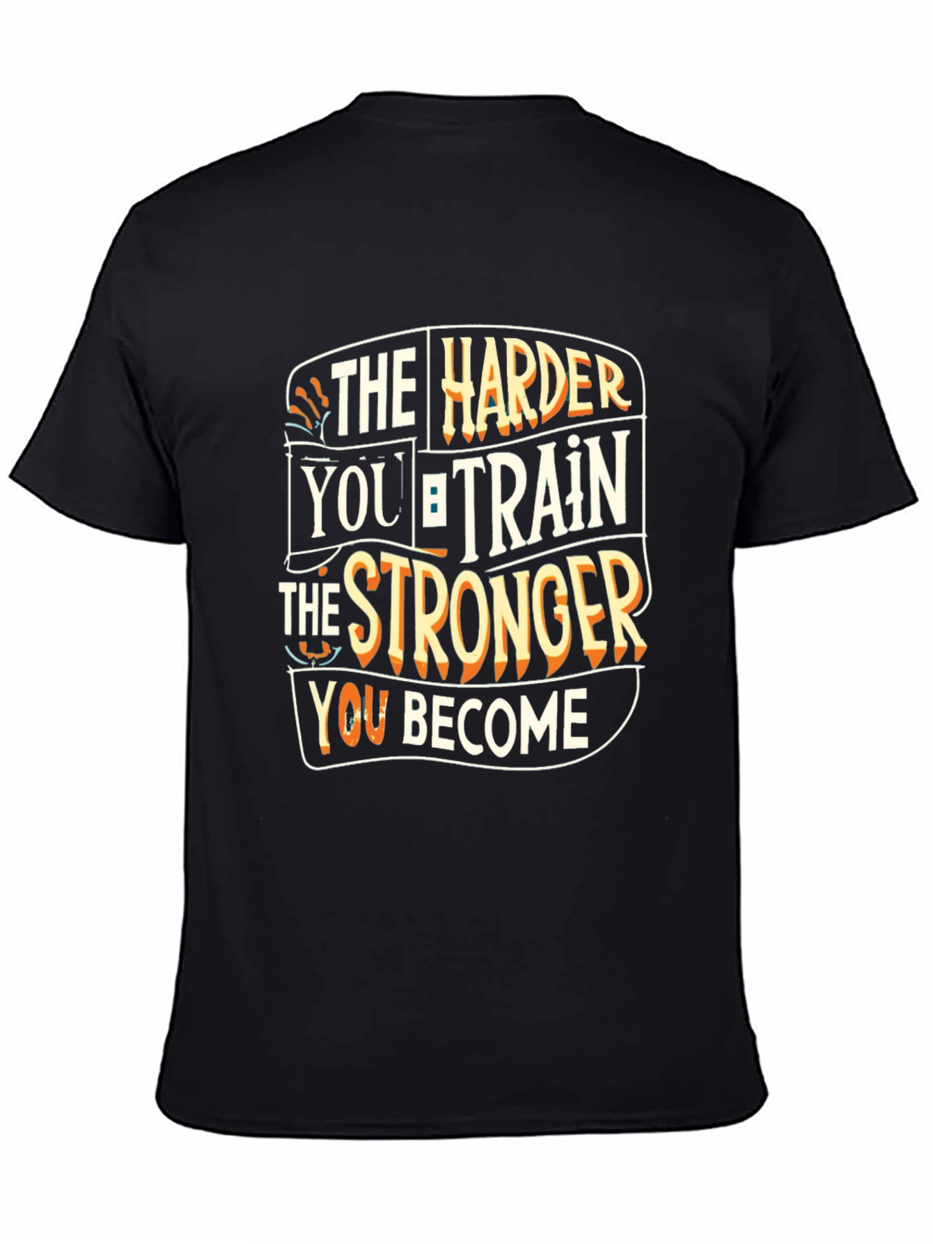 Motivational Workout T-Shirt: The Harder You Train