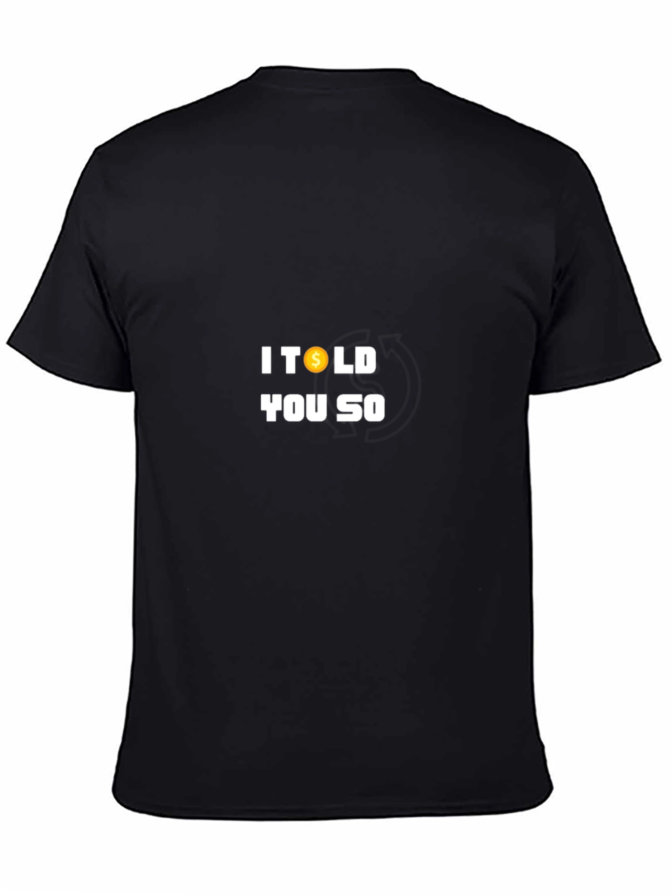 I Told You So T-Shirt - Bold Statement Tee