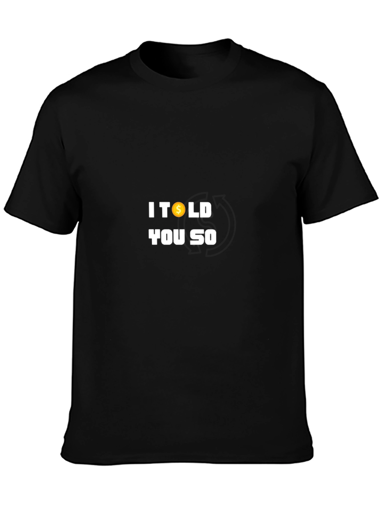 I Told You So T-Shirt - Bold Statement Tee