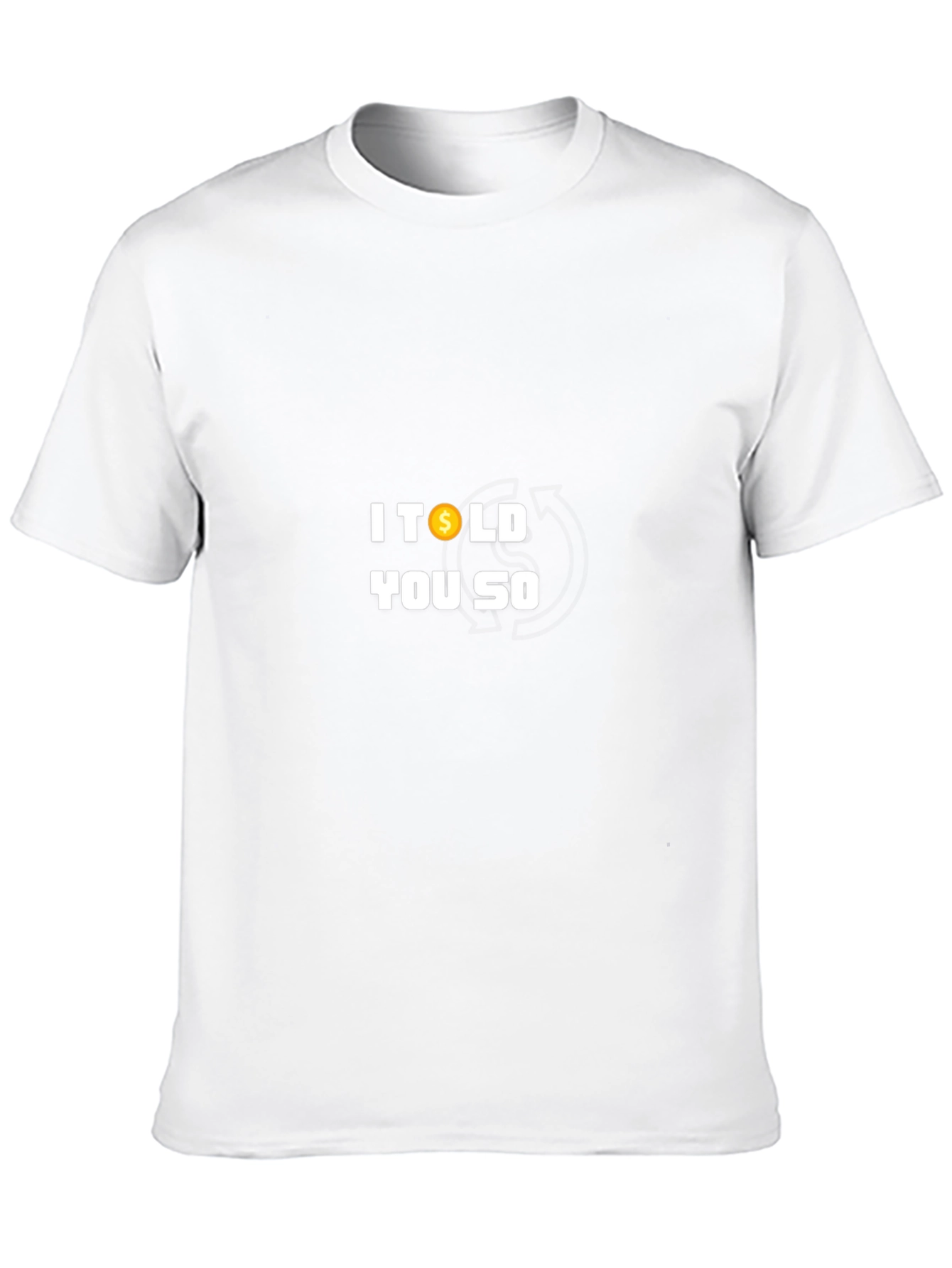 I Told You So T-Shirt - Bold Statement Tee