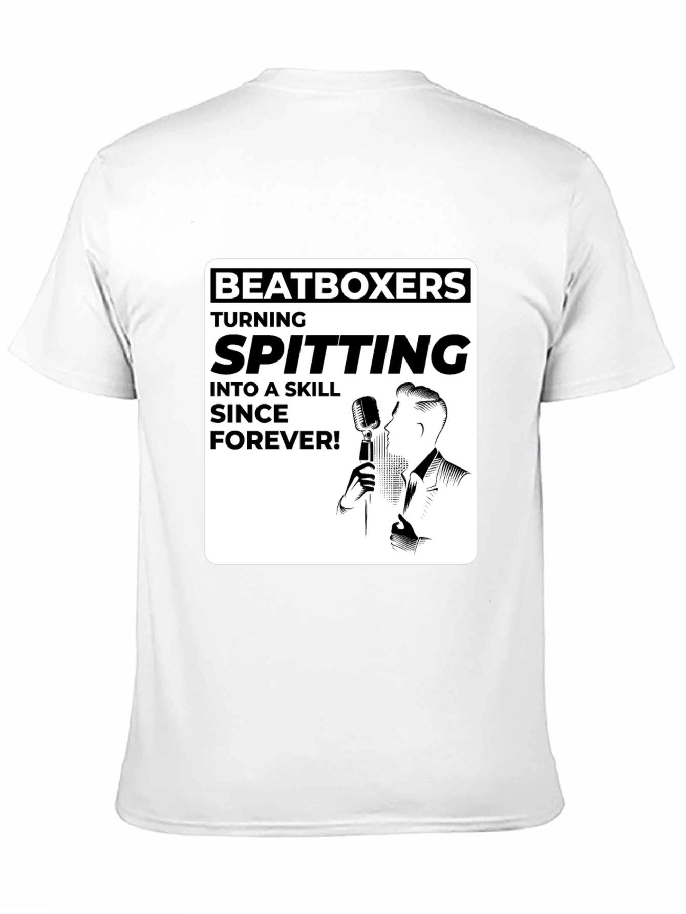 Beatboxer Spitting Skill Forever T-Shirt