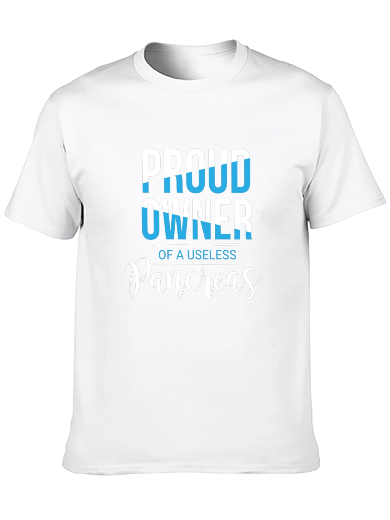 Proud Owner of a Useless Pancreas Tee