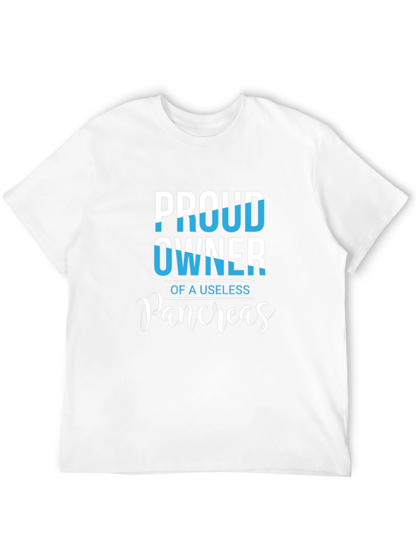 Proud Owner of a Useless Pancreas Tee