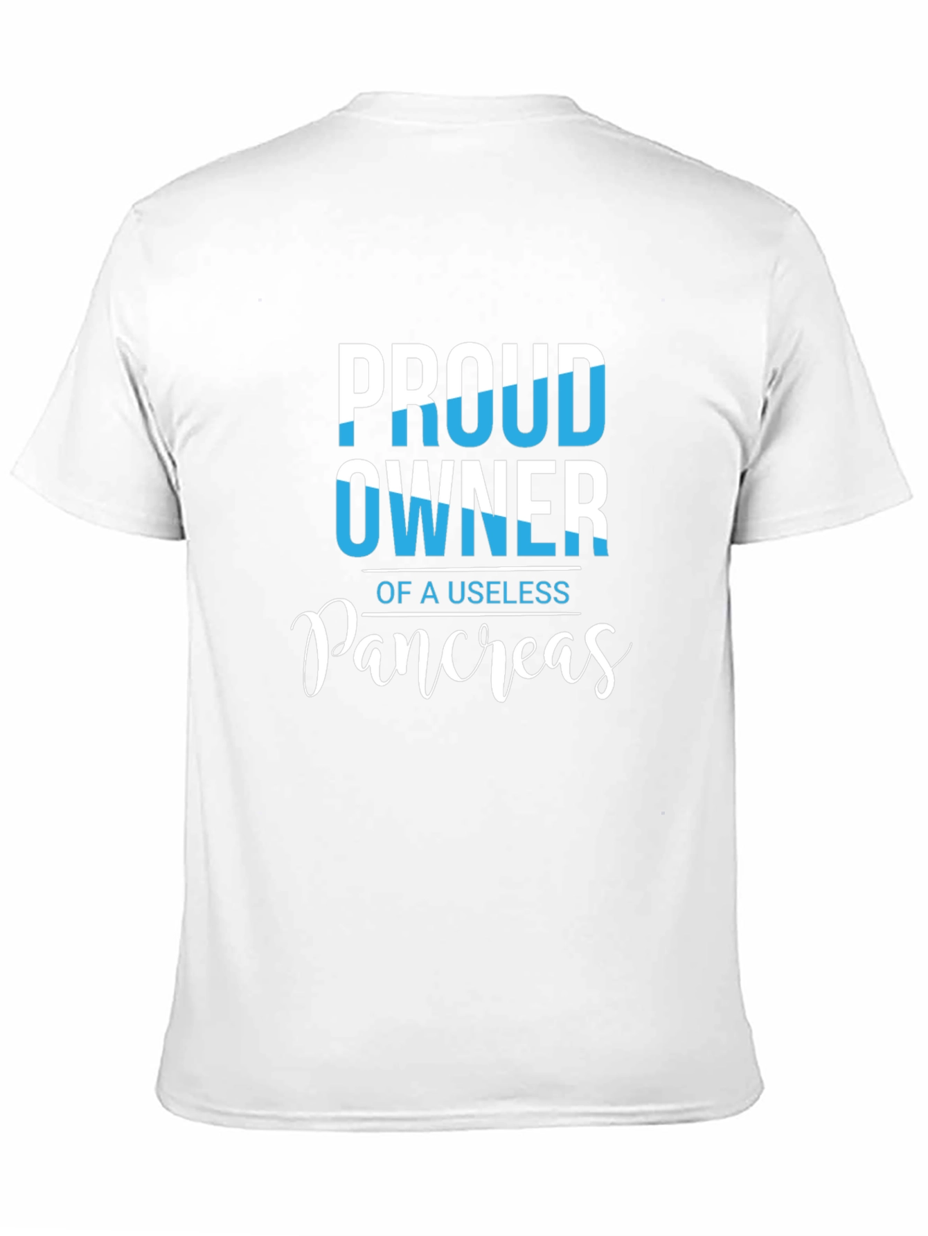 Proud Owner of a Useless Pancreas Tee