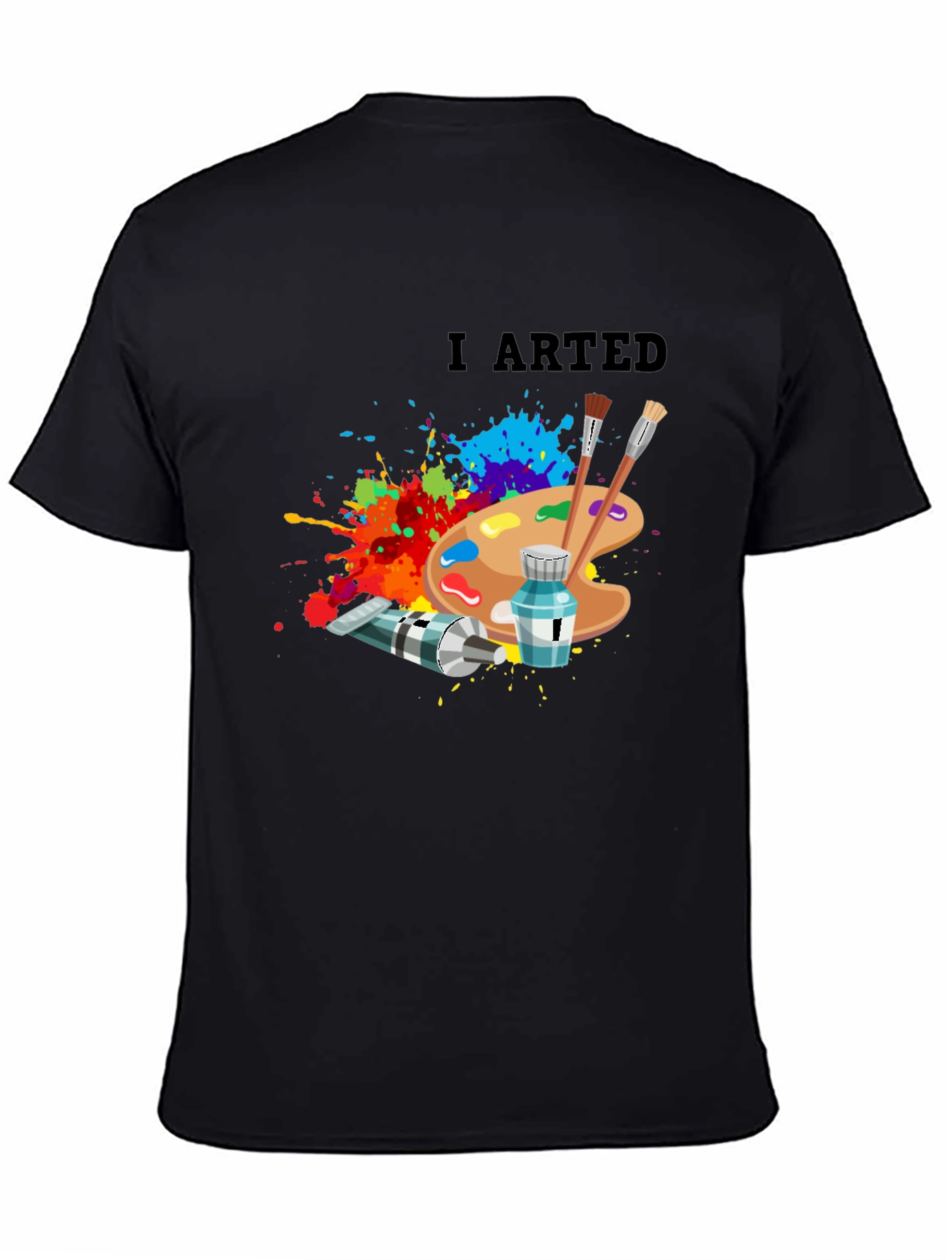I Arted - Artistic Palette T-Shirt
