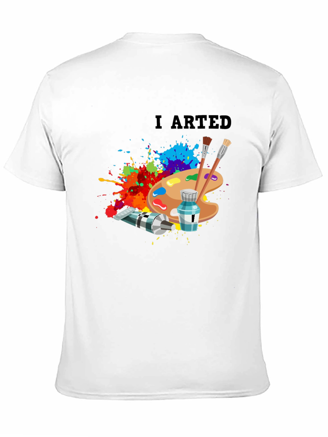I Arted - Artistic Palette T-Shirt