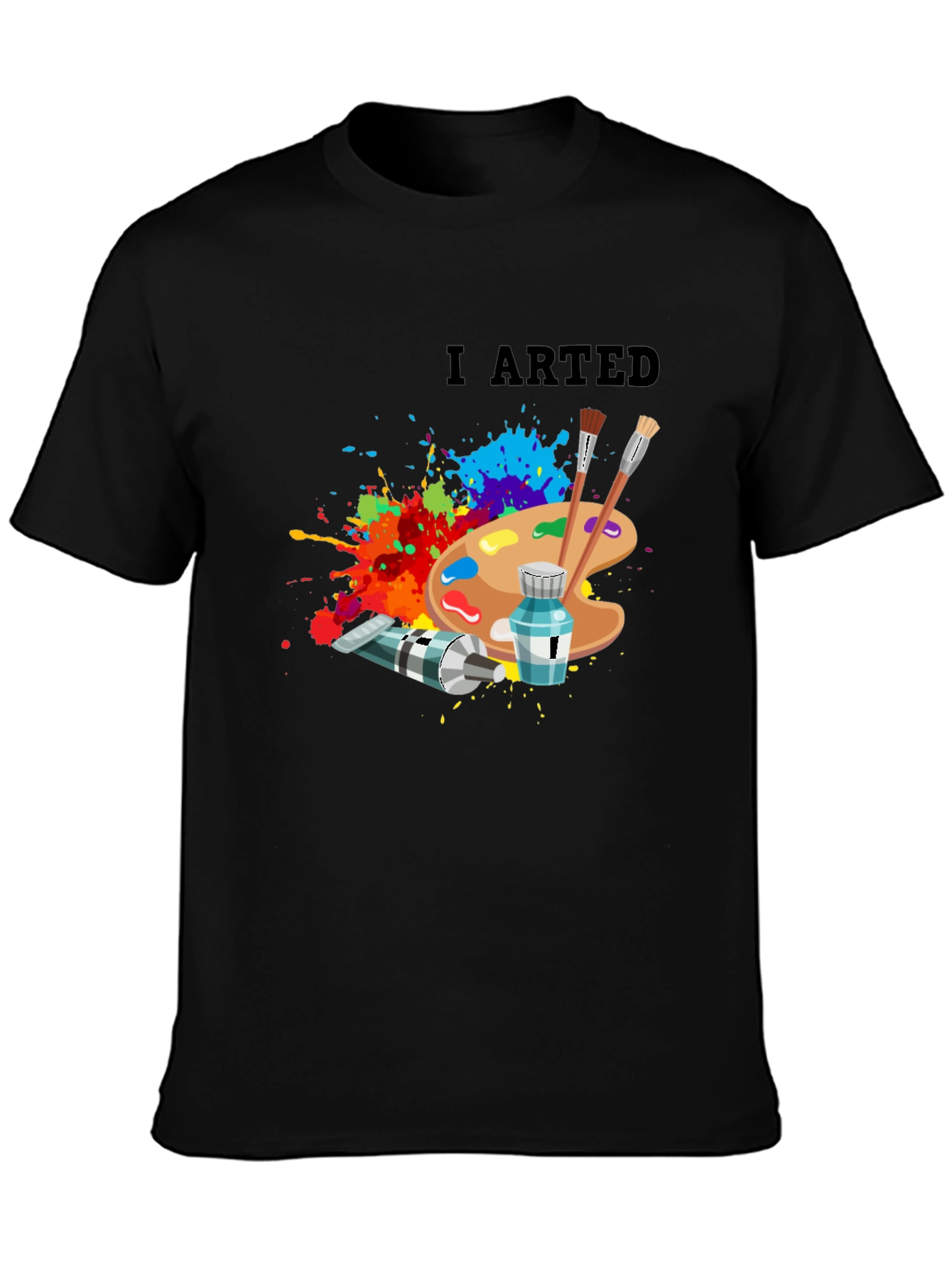 I Arted - Artistic Palette T-Shirt