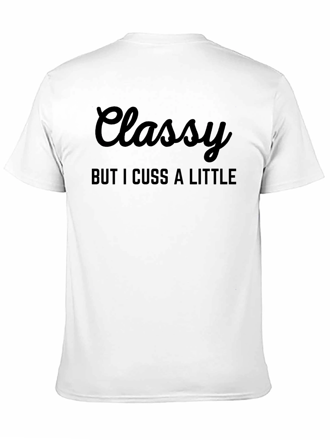 Classy But I Cuss A Little Black T-Shirt