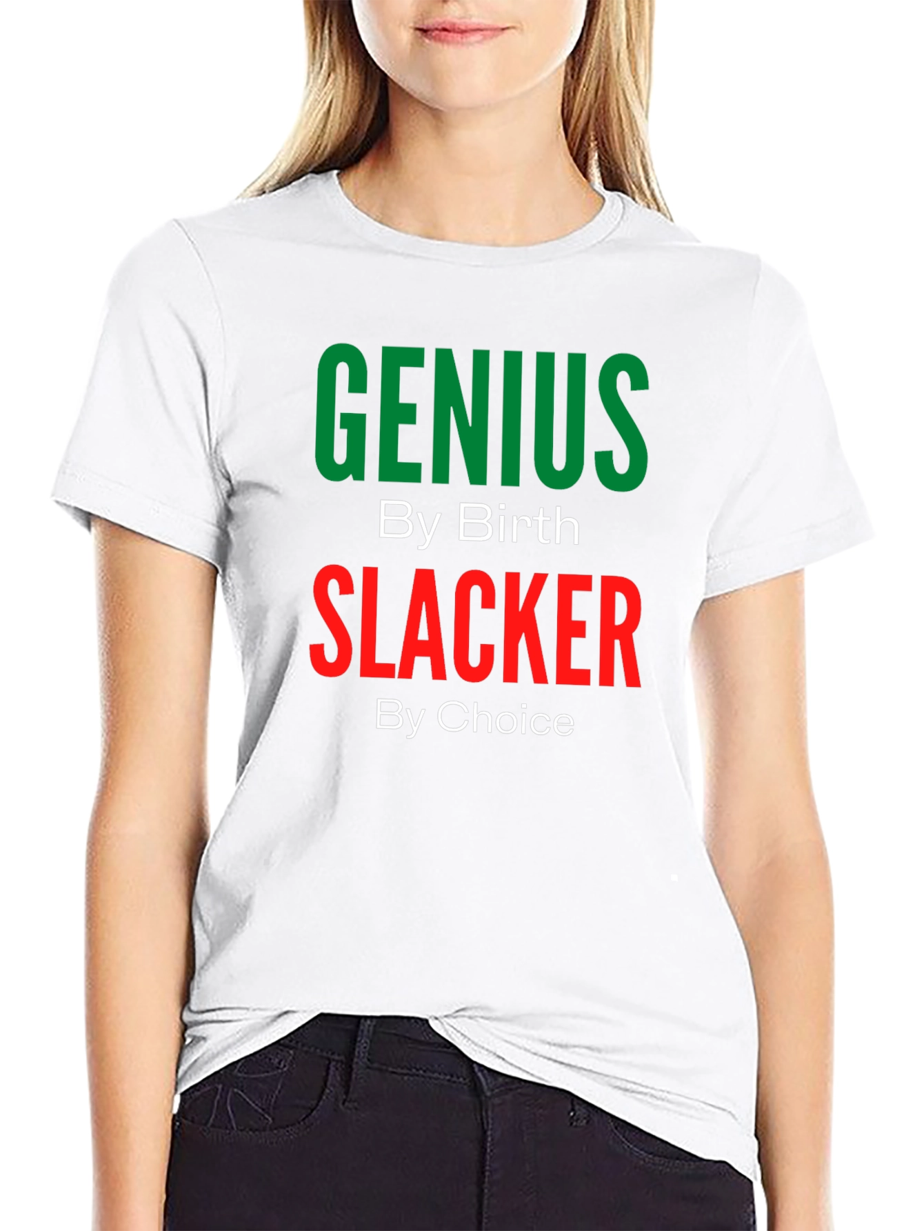 Genius By Birth Slacker By Choice T-Shirt