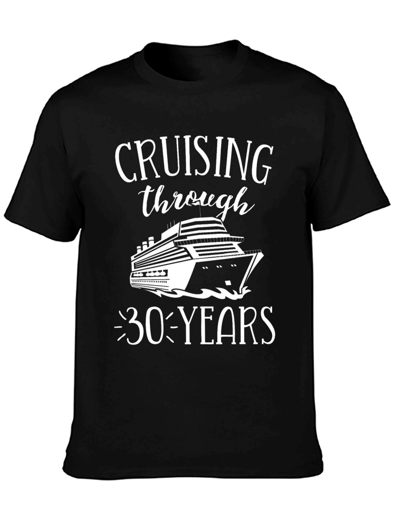 Cruising Through 30 Years T-Shirt Cruise Vacation