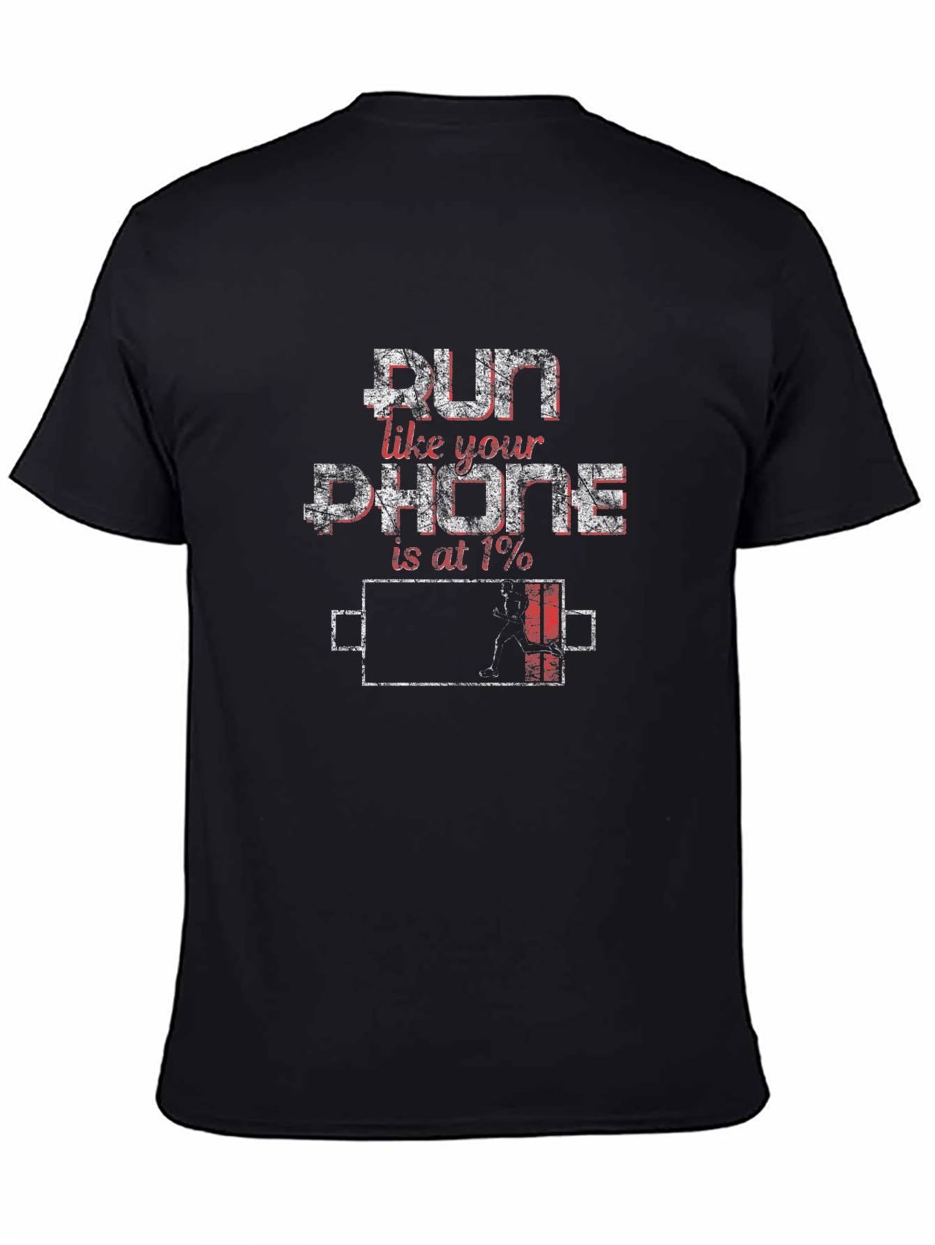 Run Like Your Phone is at 1% T-Shirt