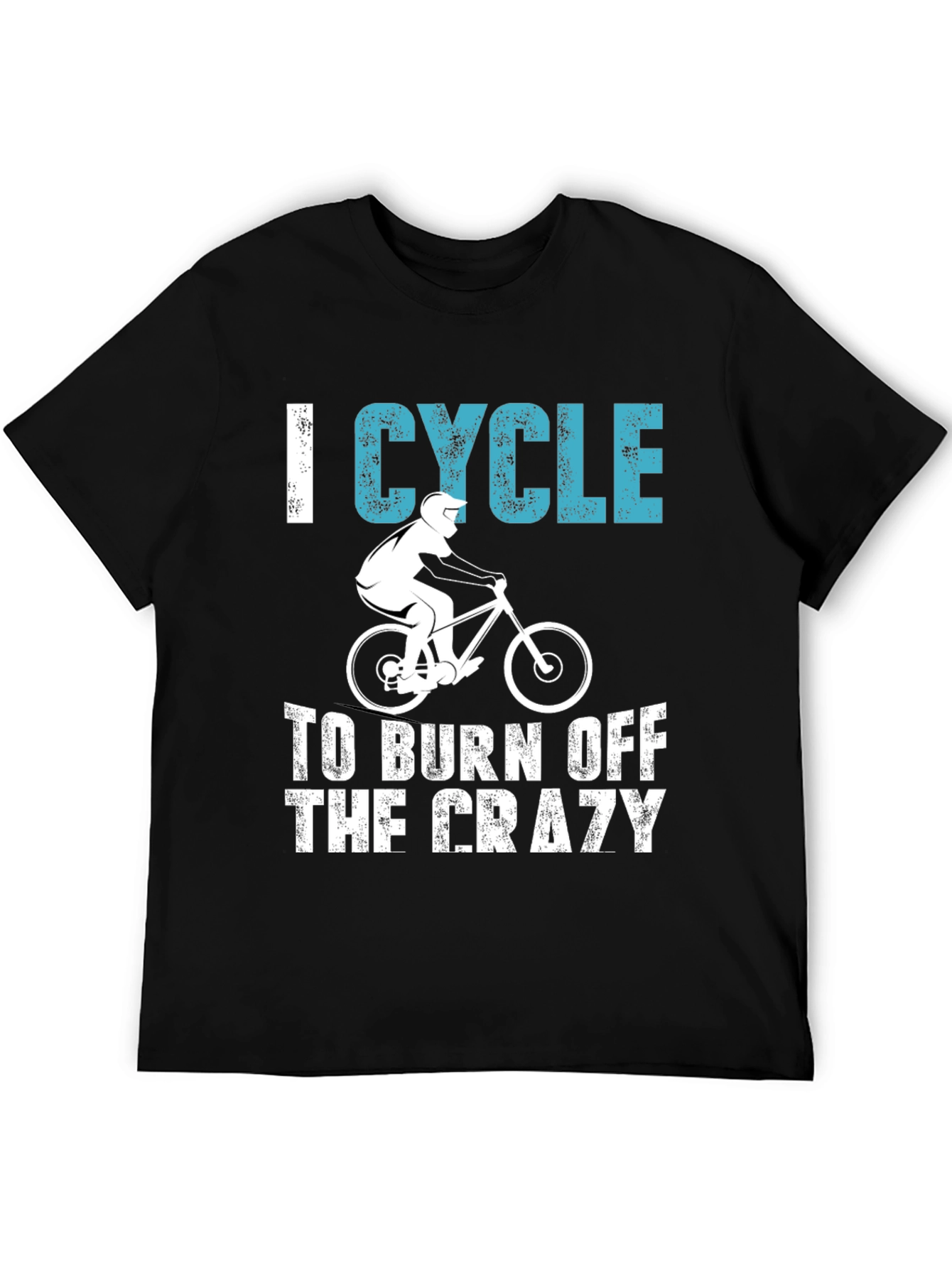 I Cycle To Burn Off The Crazy T-Shirt
