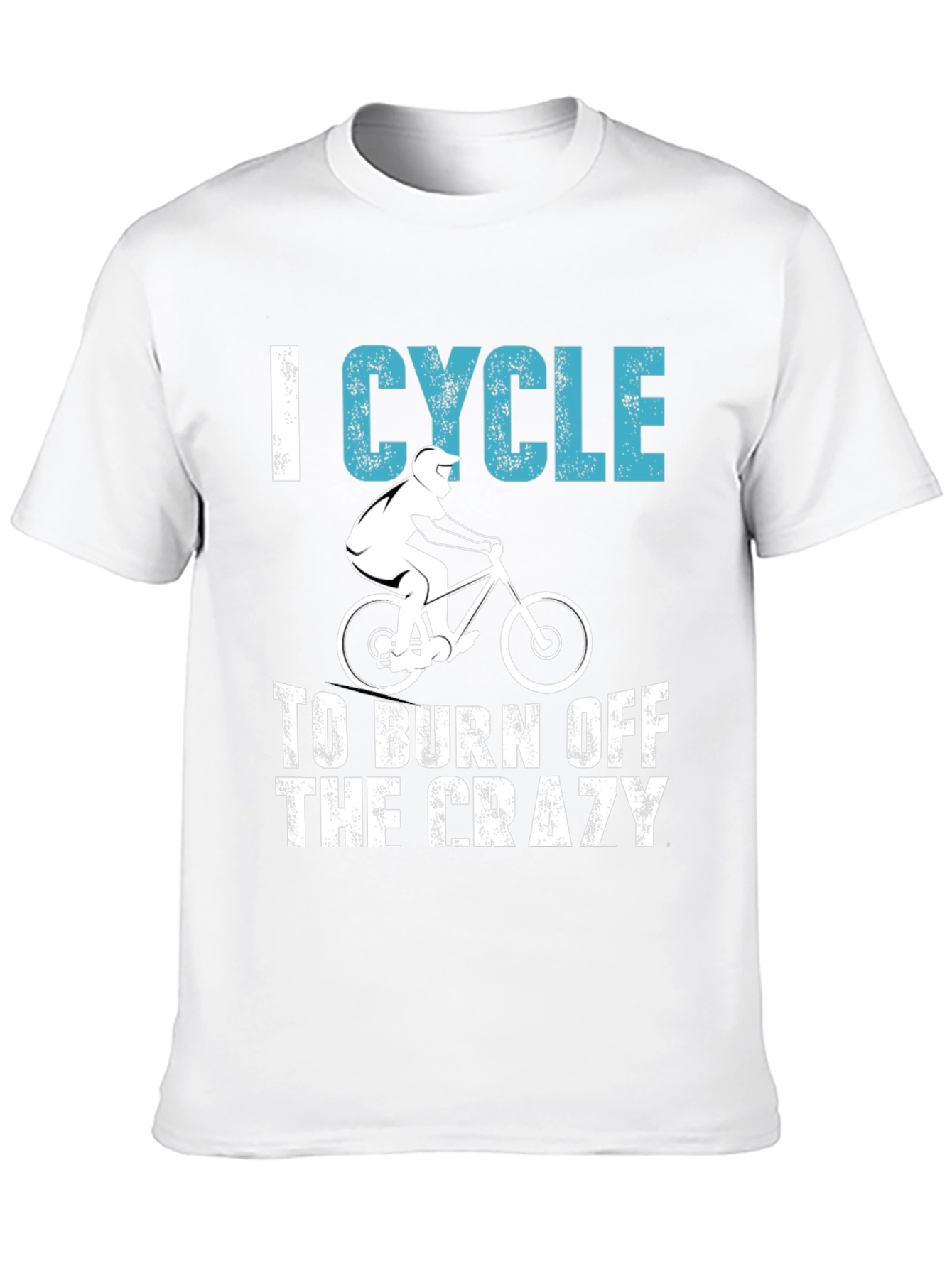 I Cycle To Burn Off The Crazy T-Shirt