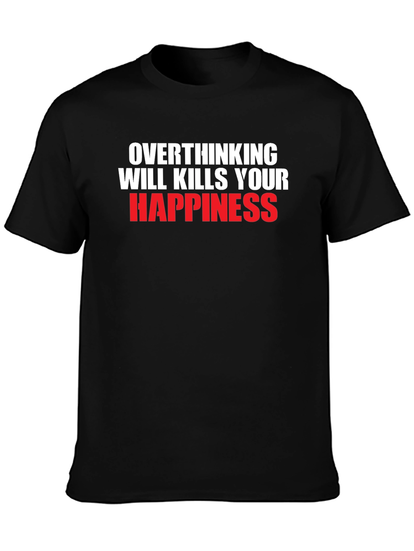 Overthinking Kills Happiness Graphic Tee - Black