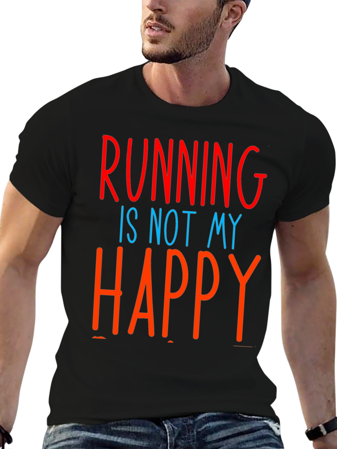 Funny Running Is Not My Happy T-Shirt