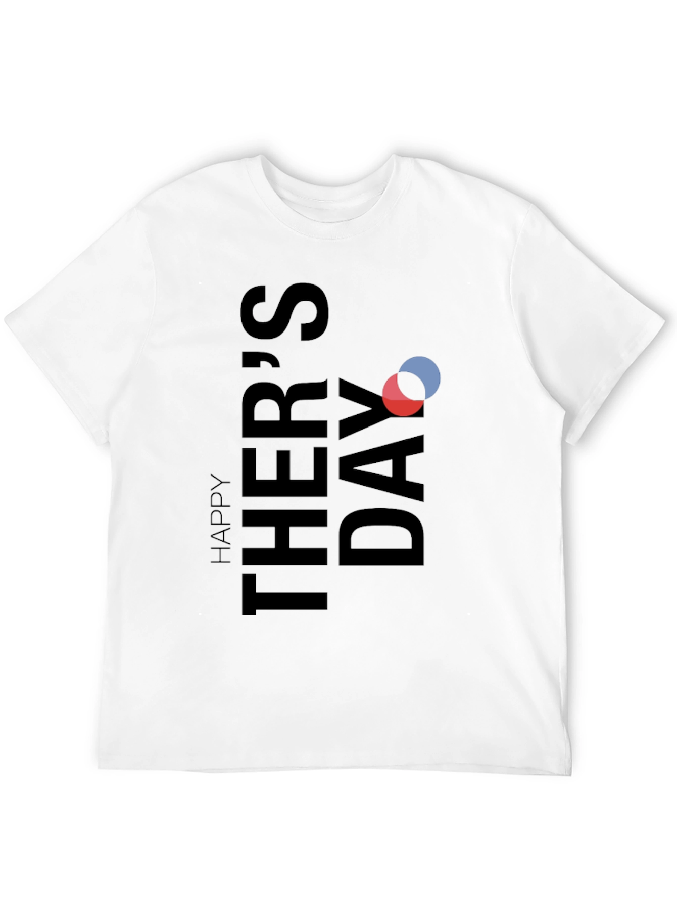Happy Fathers Day Graphic Tee - Soft Cotton Blend