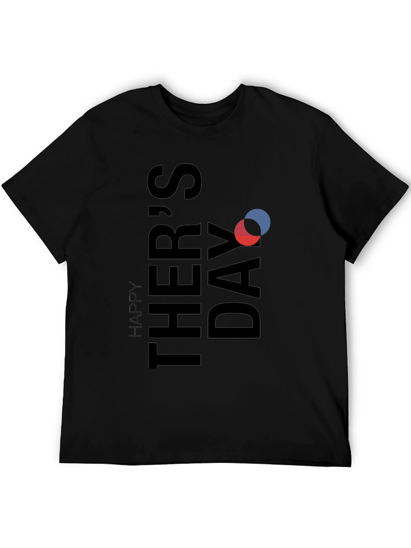 Happy Fathers Day Graphic Tee - Soft Cotton Blend