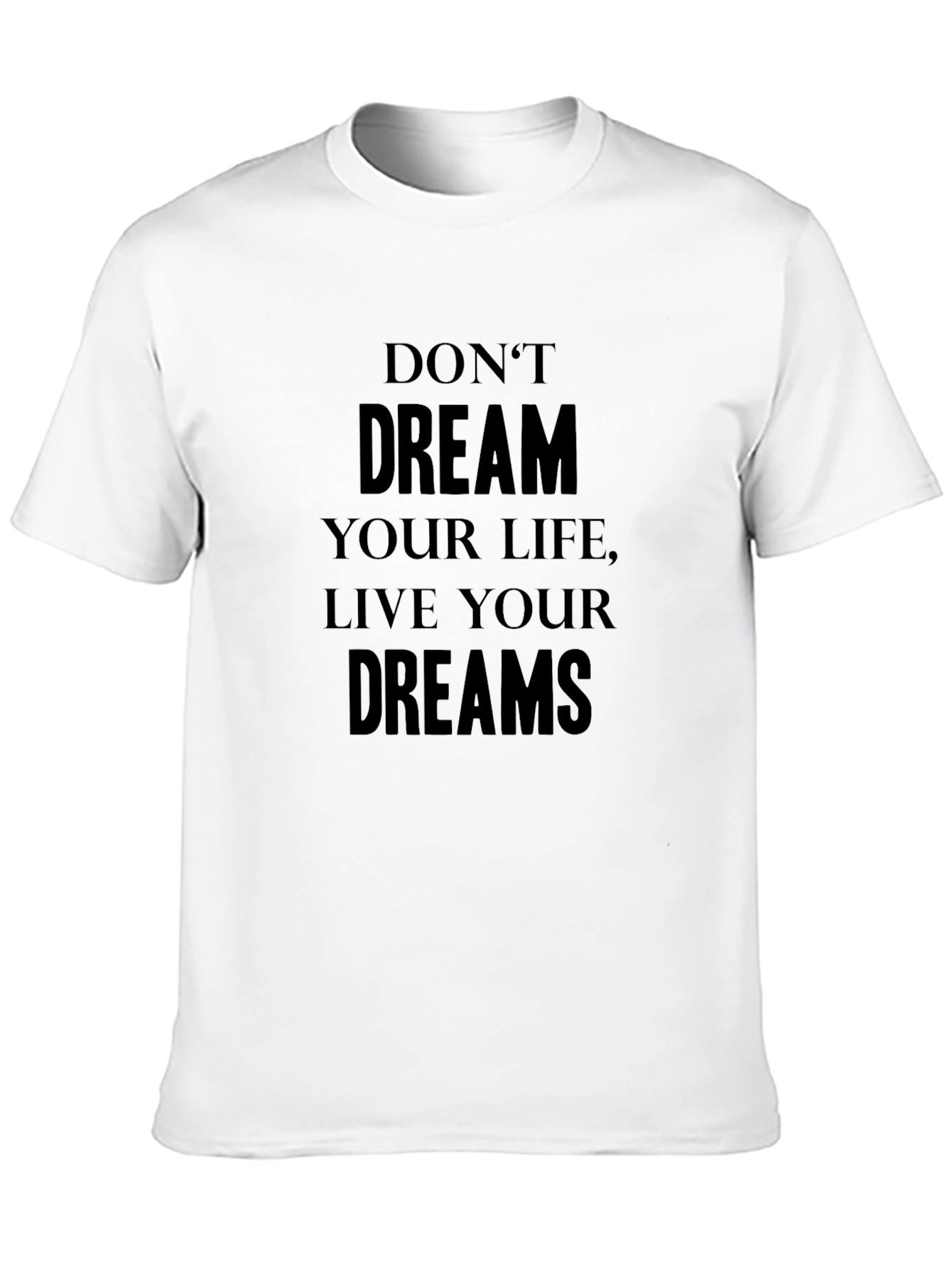 Live Your Dreams Graphic Tee - Inspiring Message