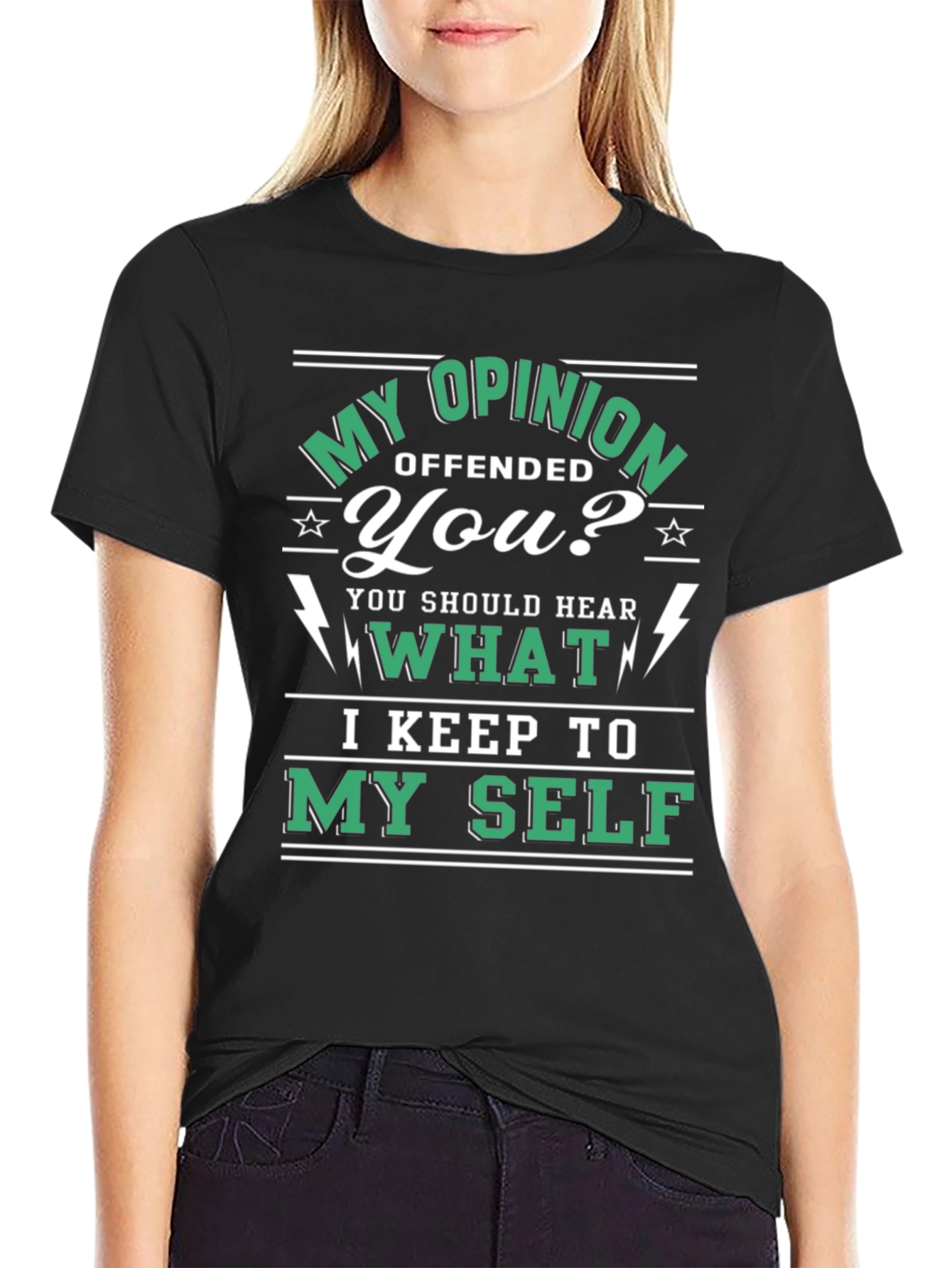 Opinionated Graphic T-Shirt - My Opinion Offended You?