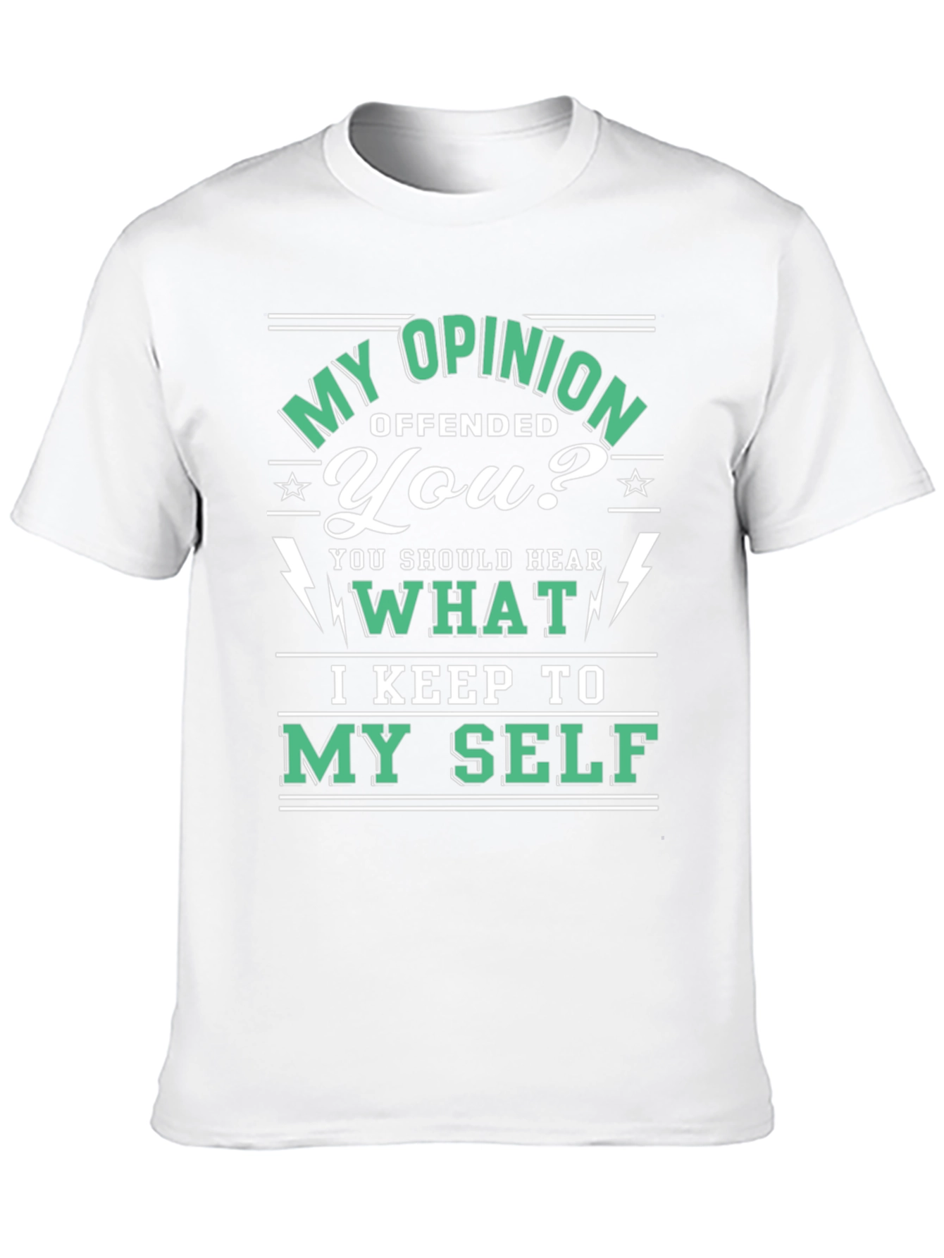 Opinionated Graphic T-Shirt - My Opinion Offended You?