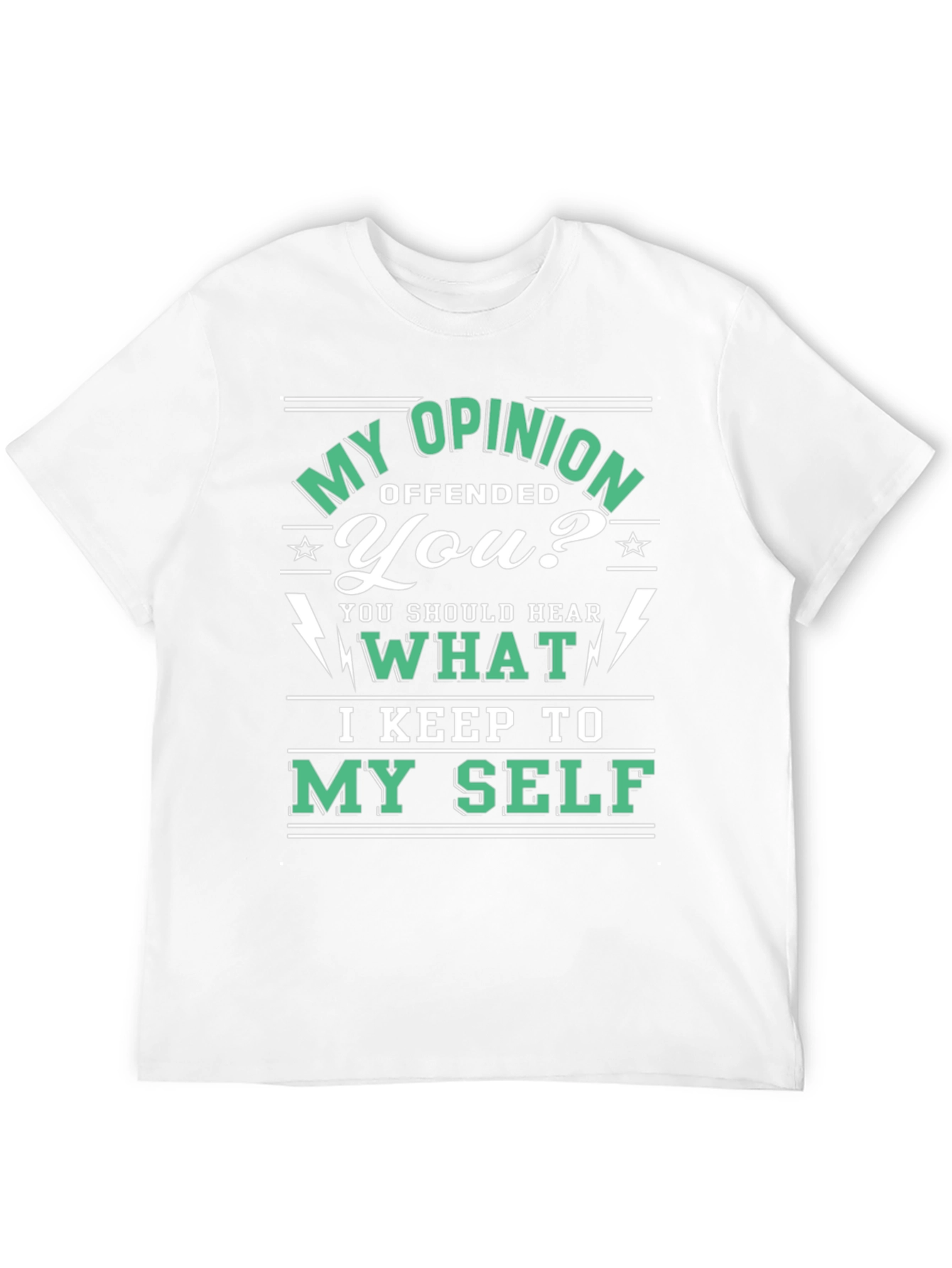 Opinionated Graphic T-Shirt - My Opinion Offended You?