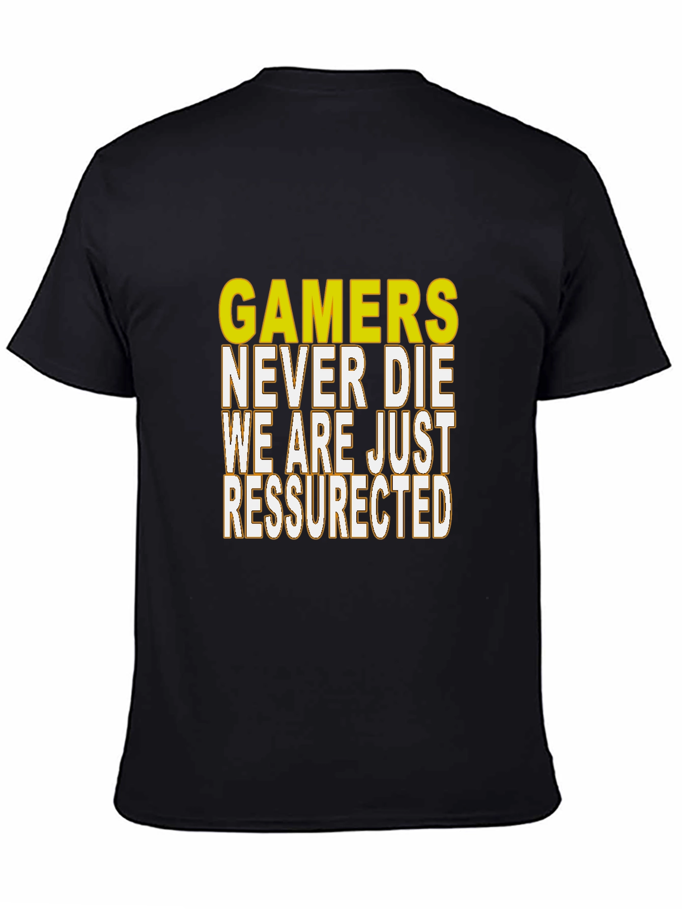 Gamers Never Die Resurrected Black T-Shirt