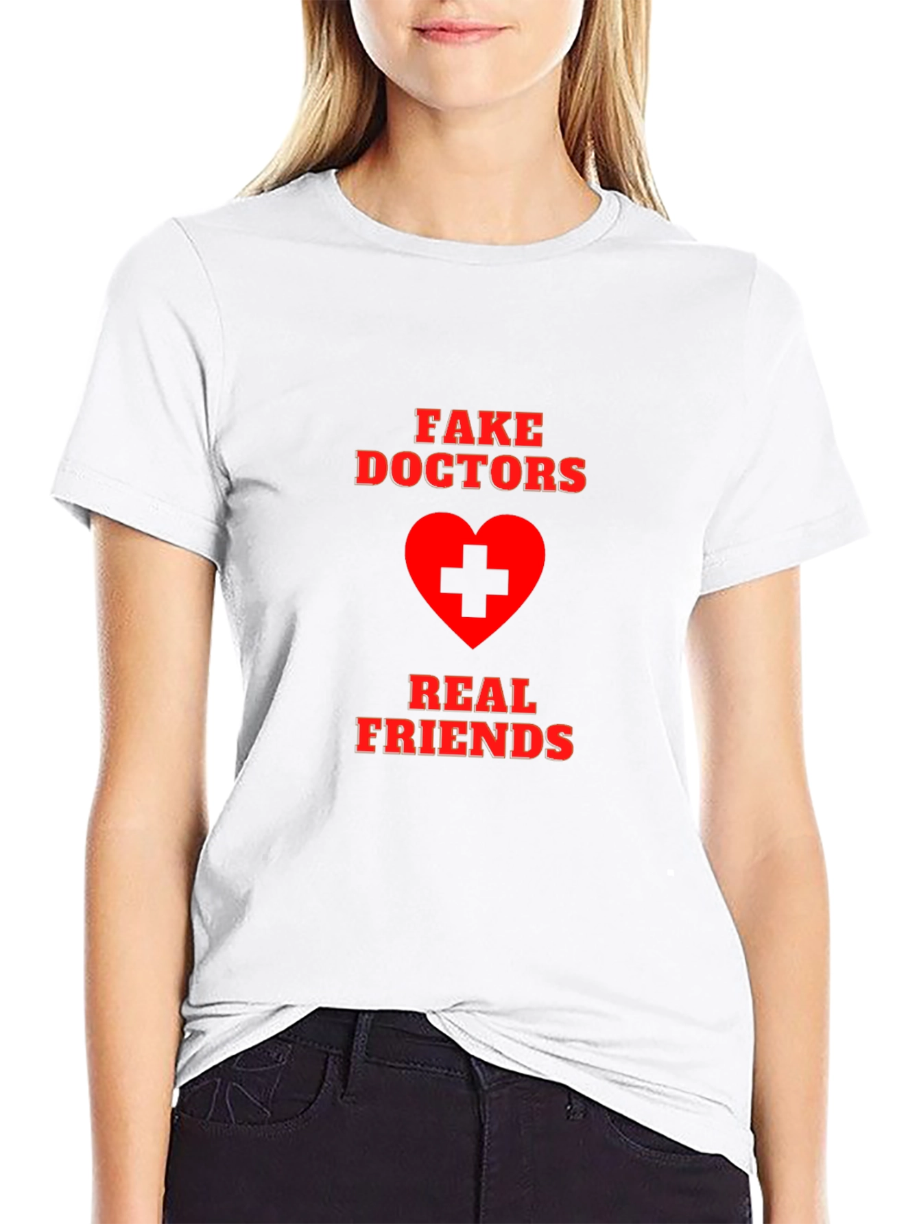 Fake Doctors Real Friends Graphic T-Shirt