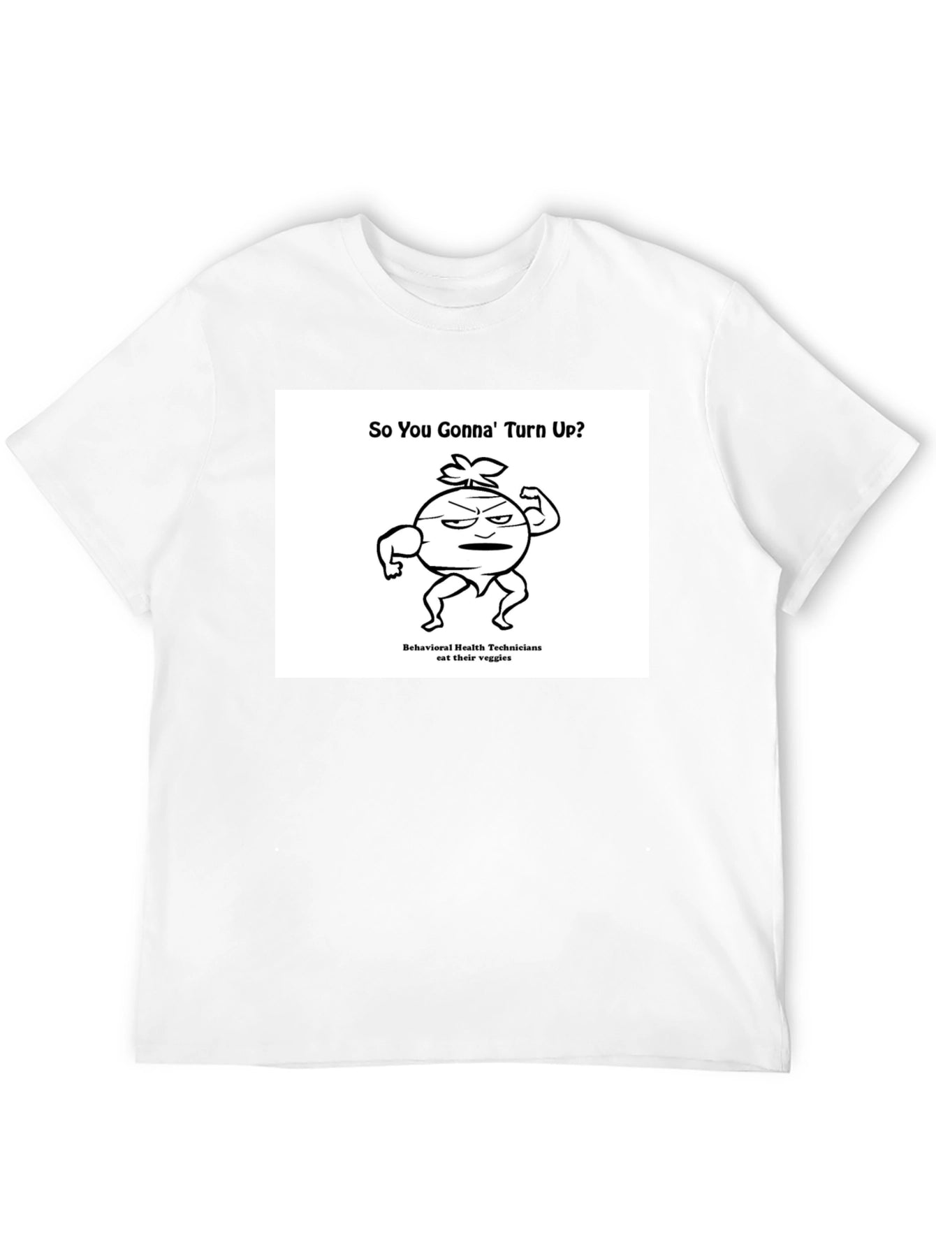 Funny Veggie T-Shirt: So You Gonna Turn Up?