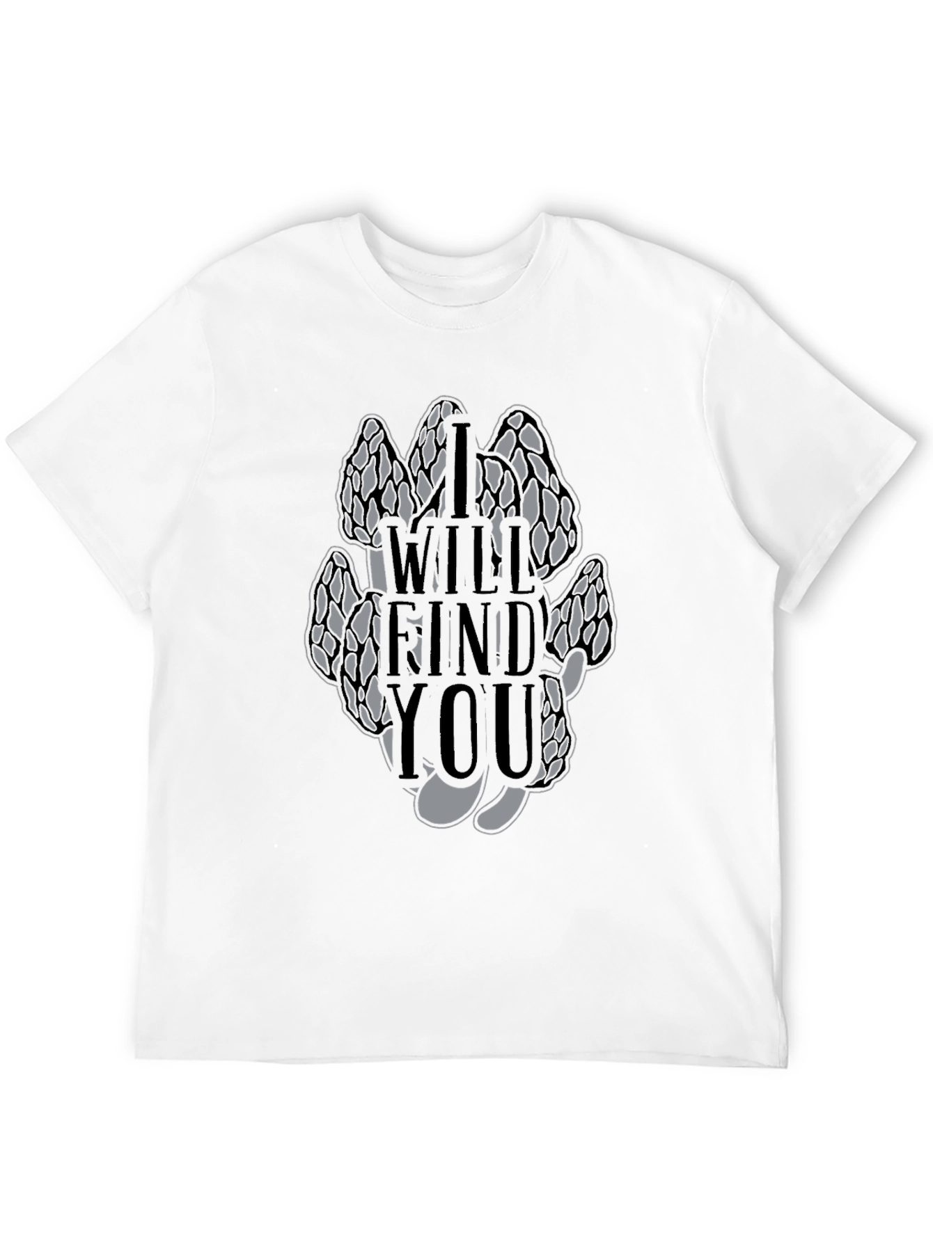 Morel Mushroom T-Shirt - I Will Find You