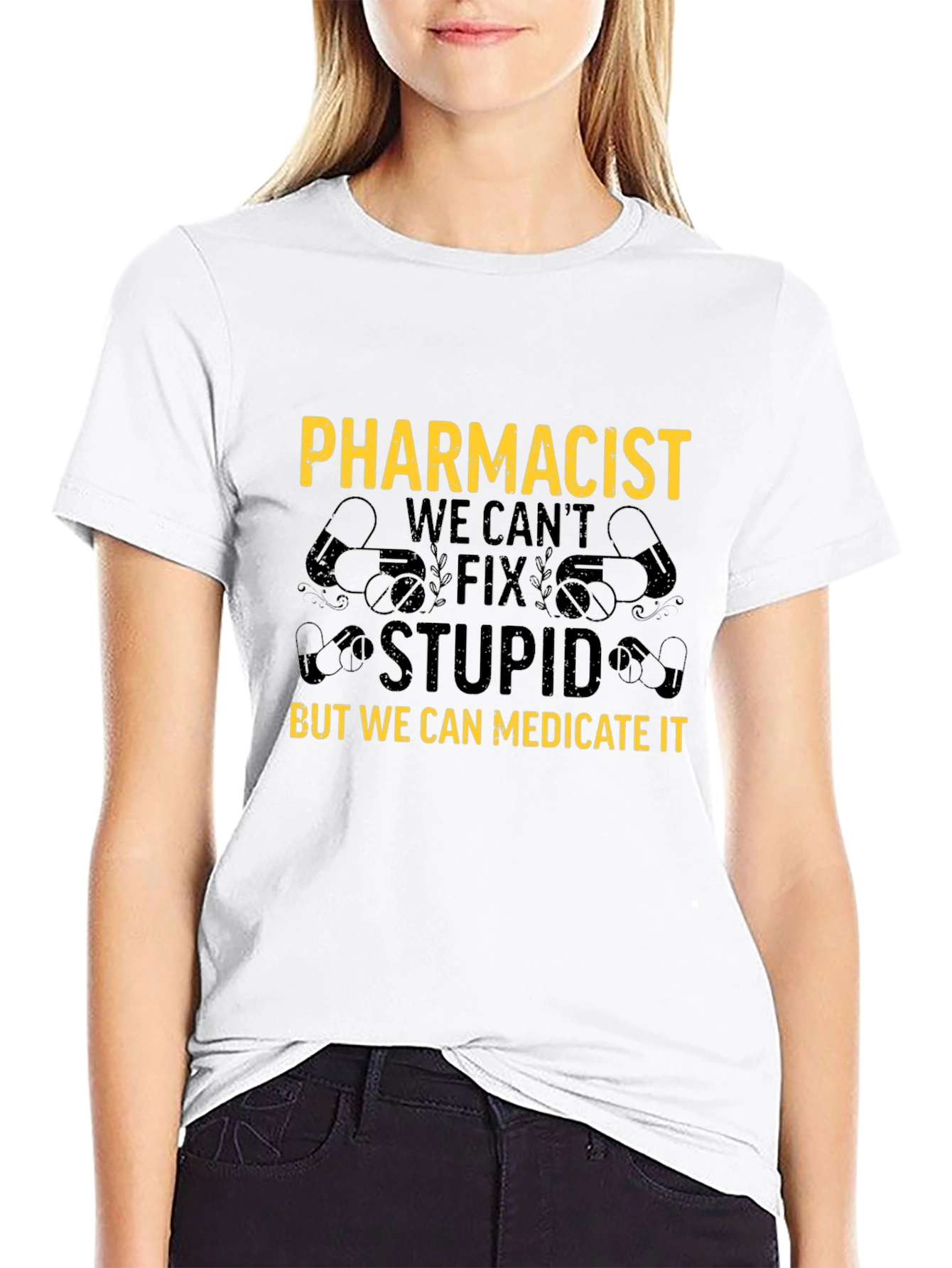 Pharmacist T-Shirt: We Can Medicate Stupid