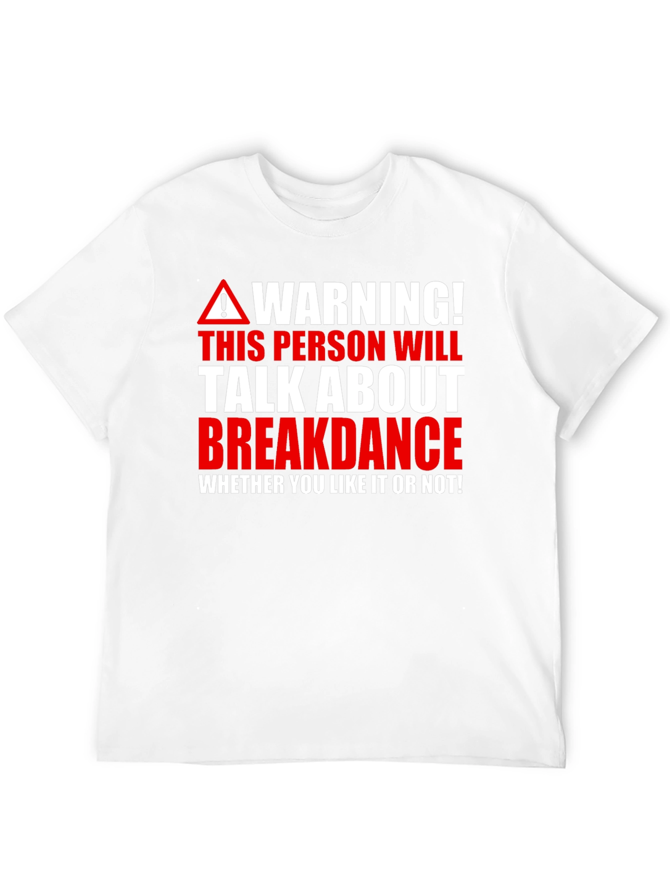 Warning Breakdance T-Shirt - Talk About It!