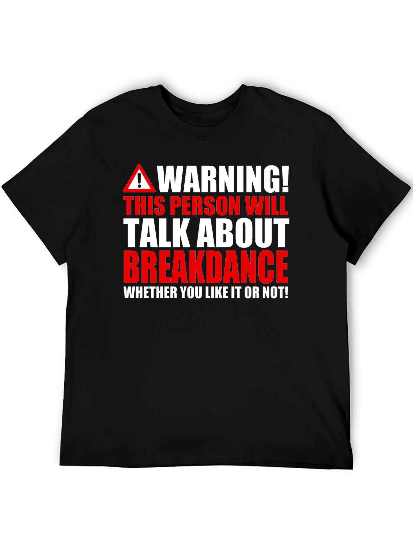 Warning Breakdance T-Shirt - Talk About It!