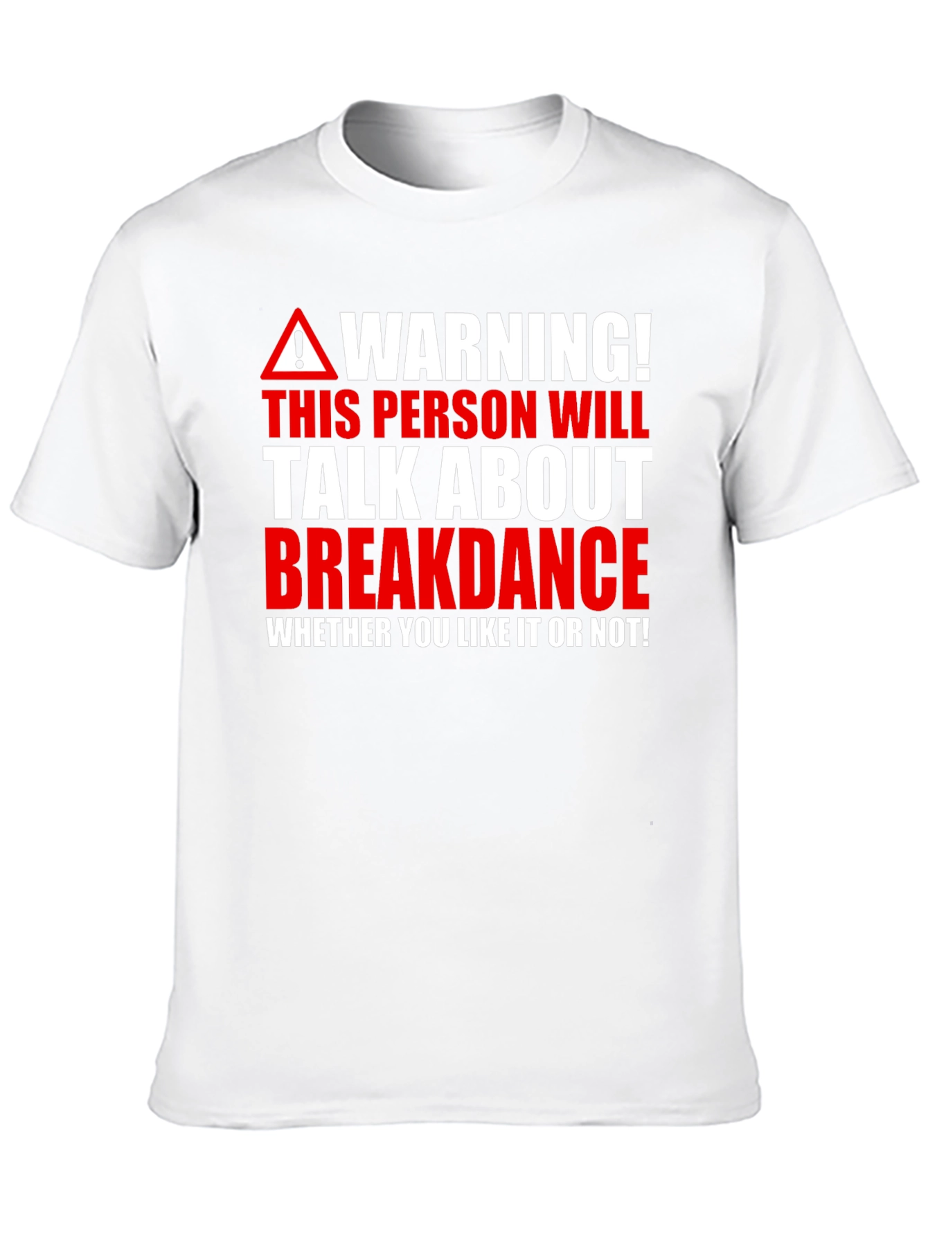 Warning Breakdance T-Shirt - Talk About It!