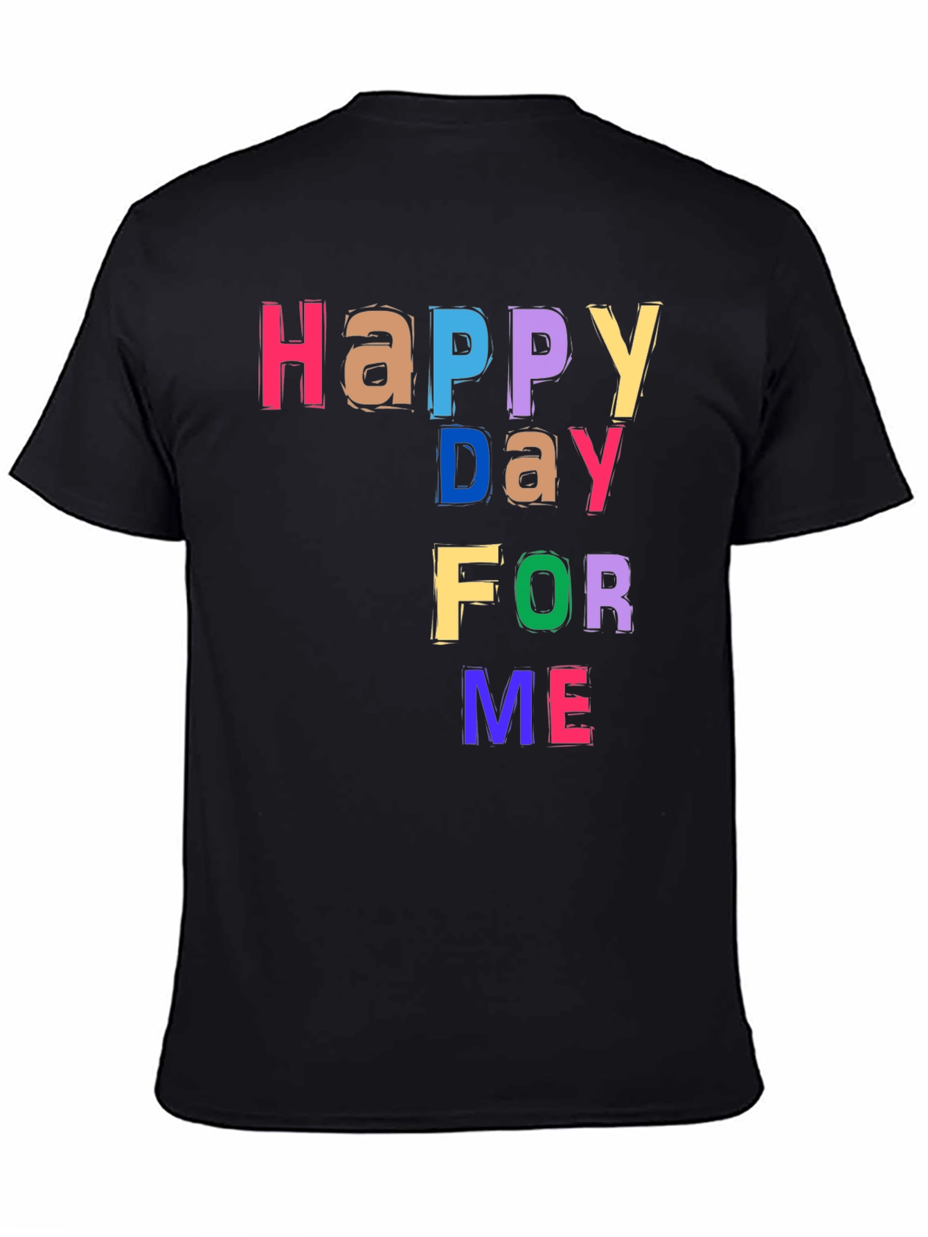 Happy Day For Me T-Shirt - Black