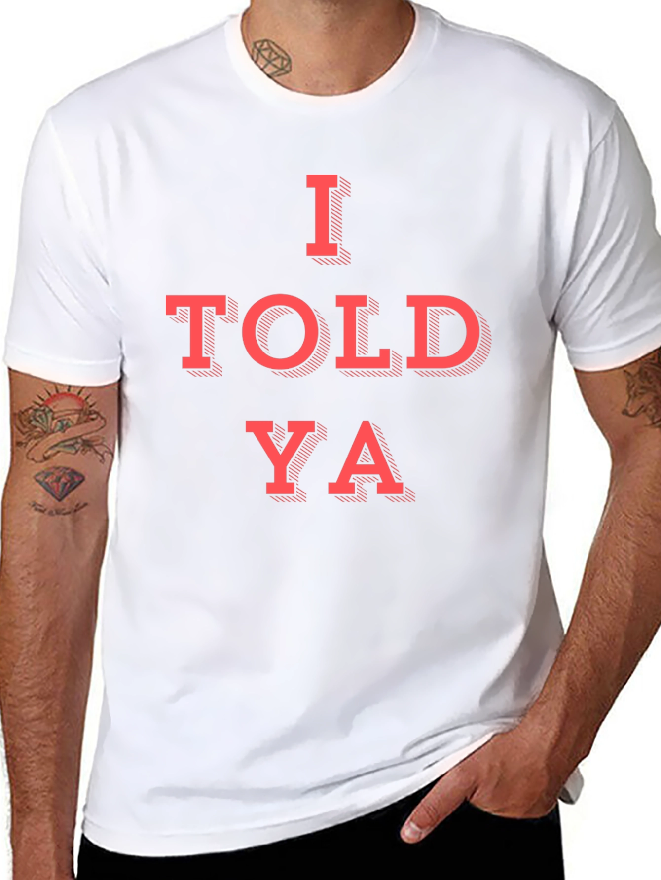 I Told Ya Graphic T-Shirt