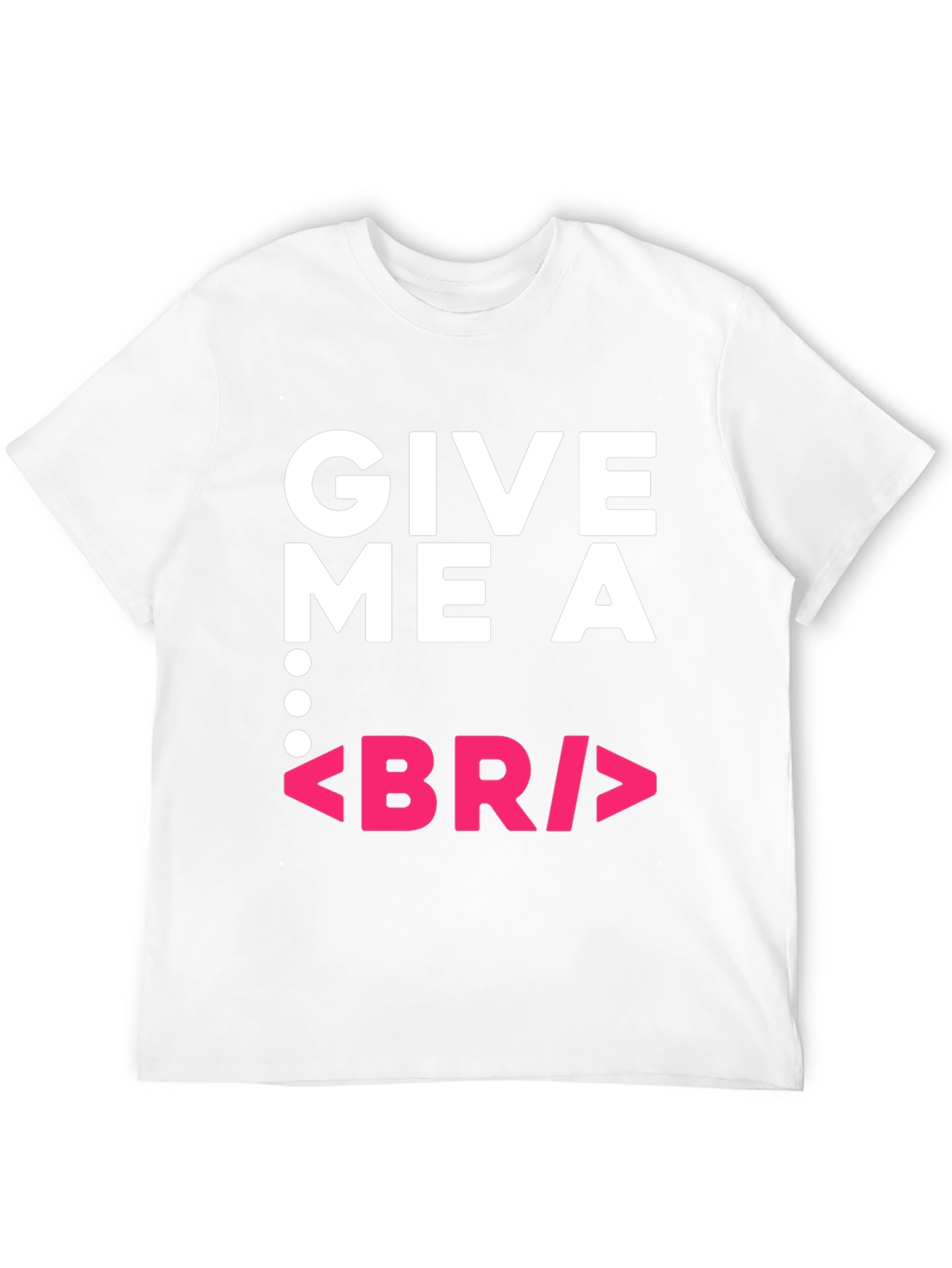 Give Me a BR Break Funny Programmer Black T-Shirt