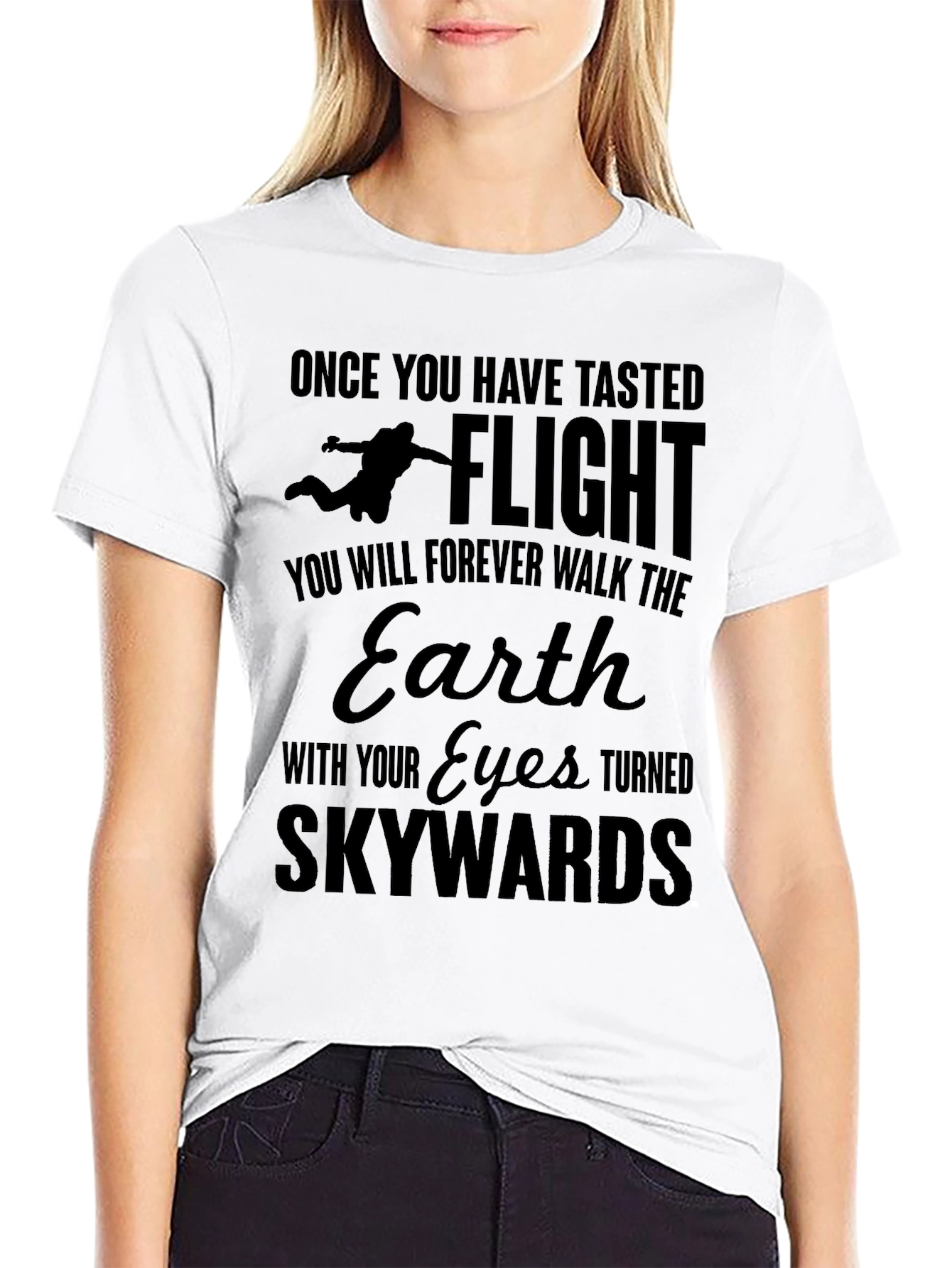 Skydiving T-Shirt: Once You Have Tasted Flight