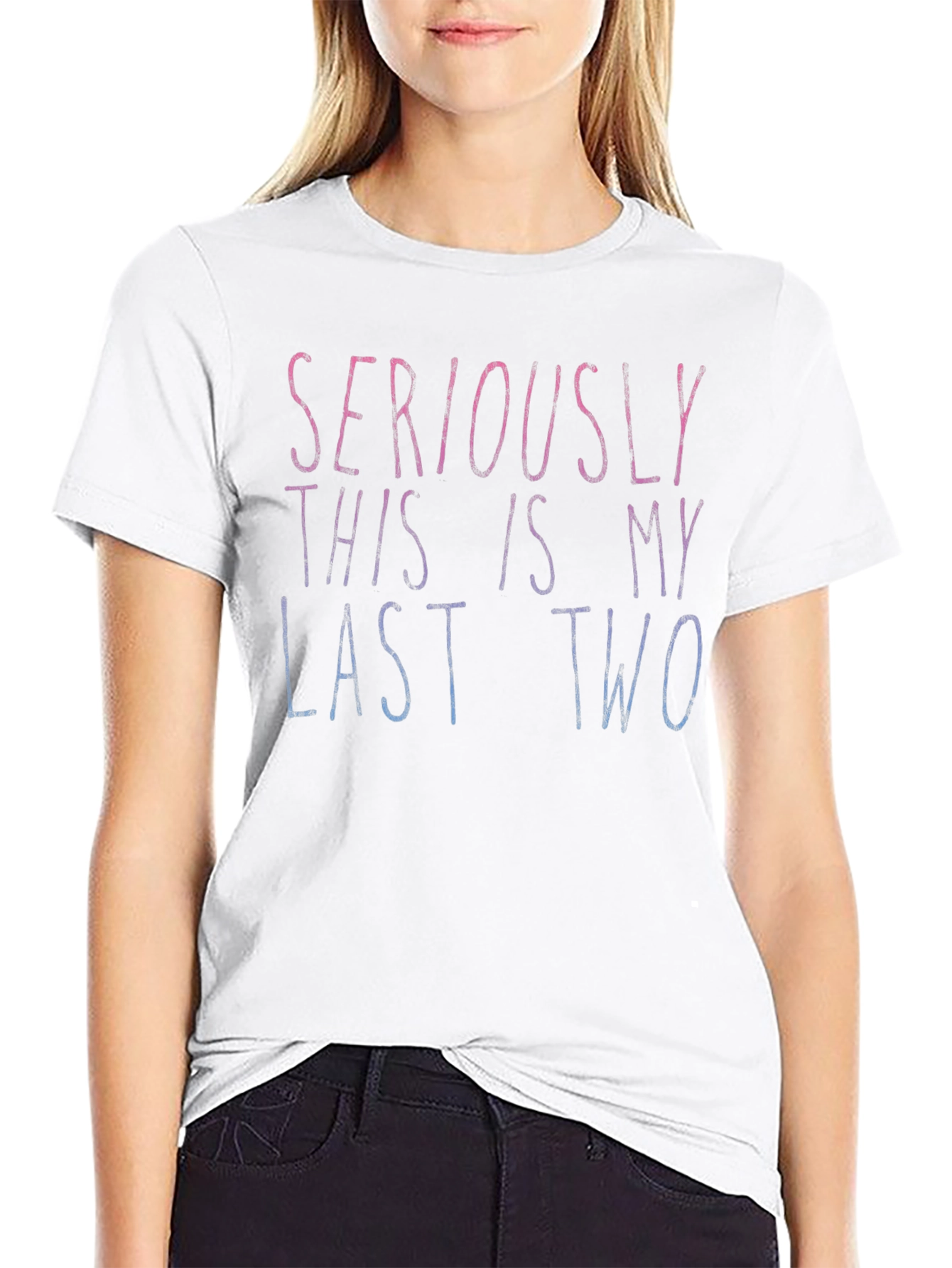 Seriously Last Two Tee