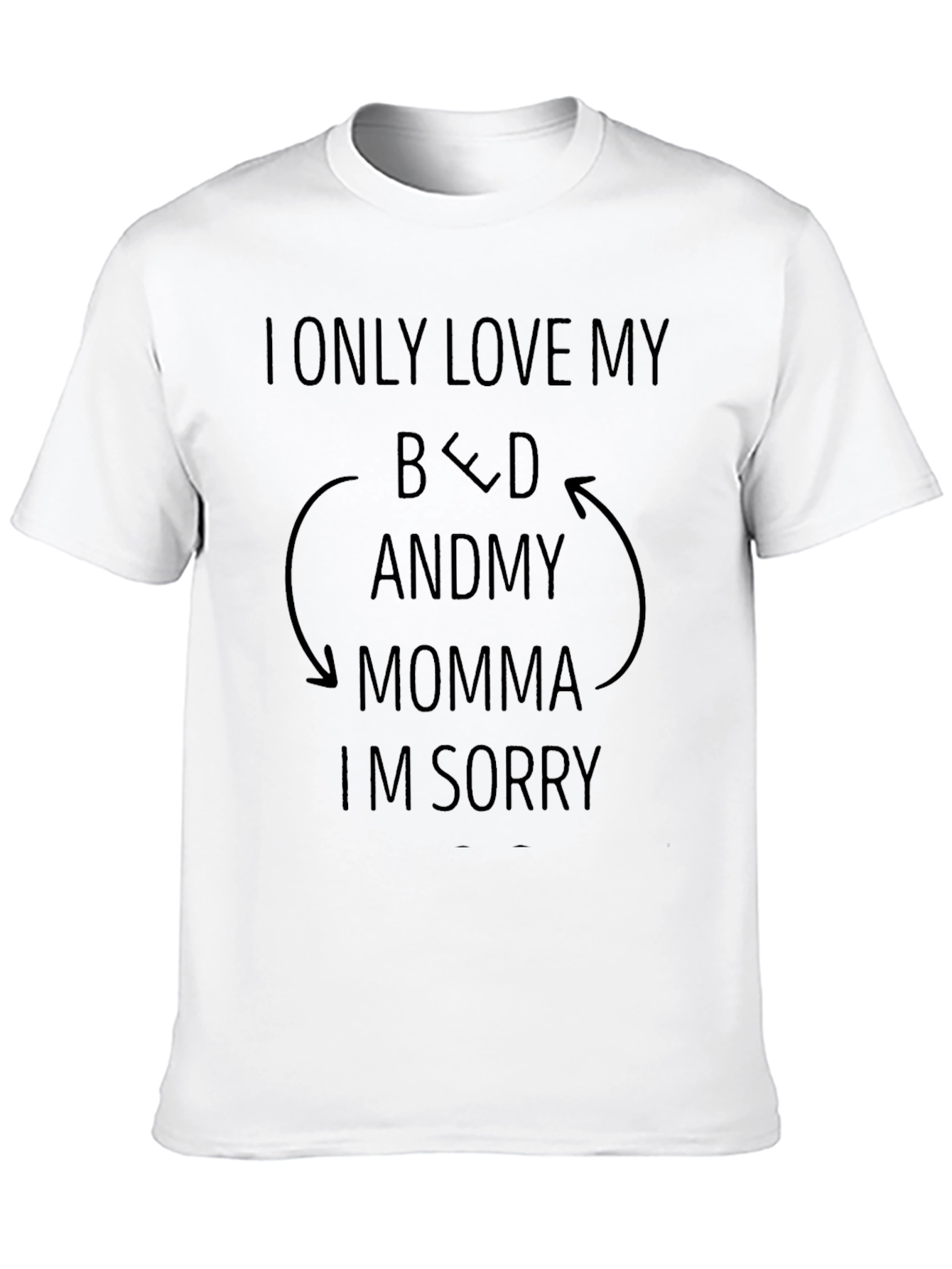 I Love My Bed and Momma Funny Graphic T-Shirt