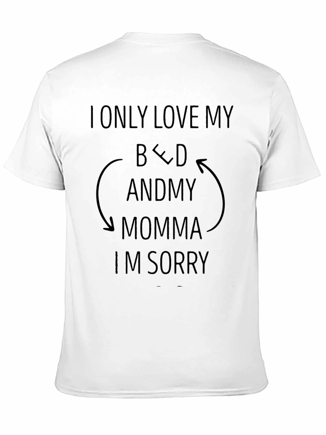 I Love My Bed and Momma Funny Graphic T-Shirt