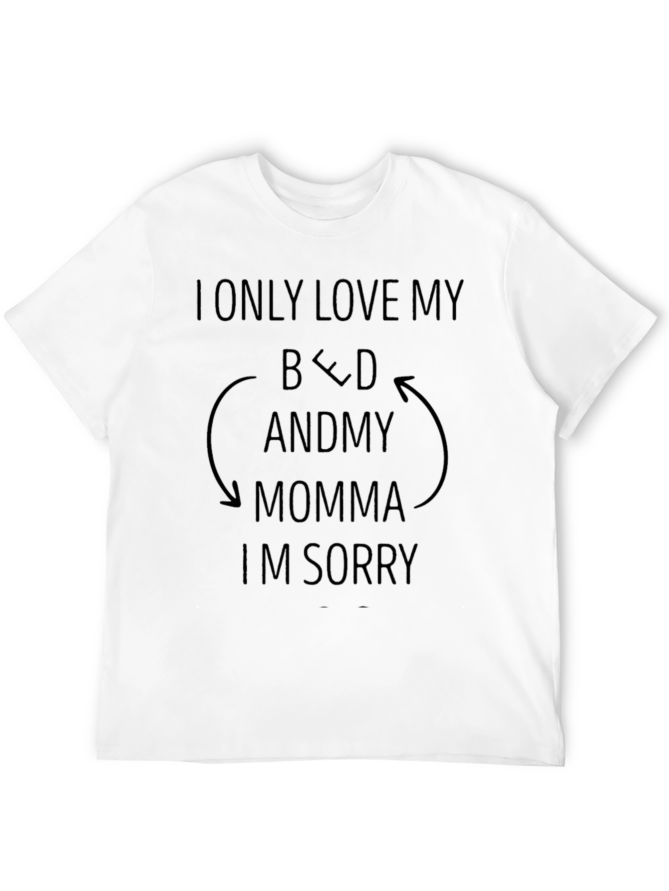 I Love My Bed and Momma Funny Graphic T-Shirt