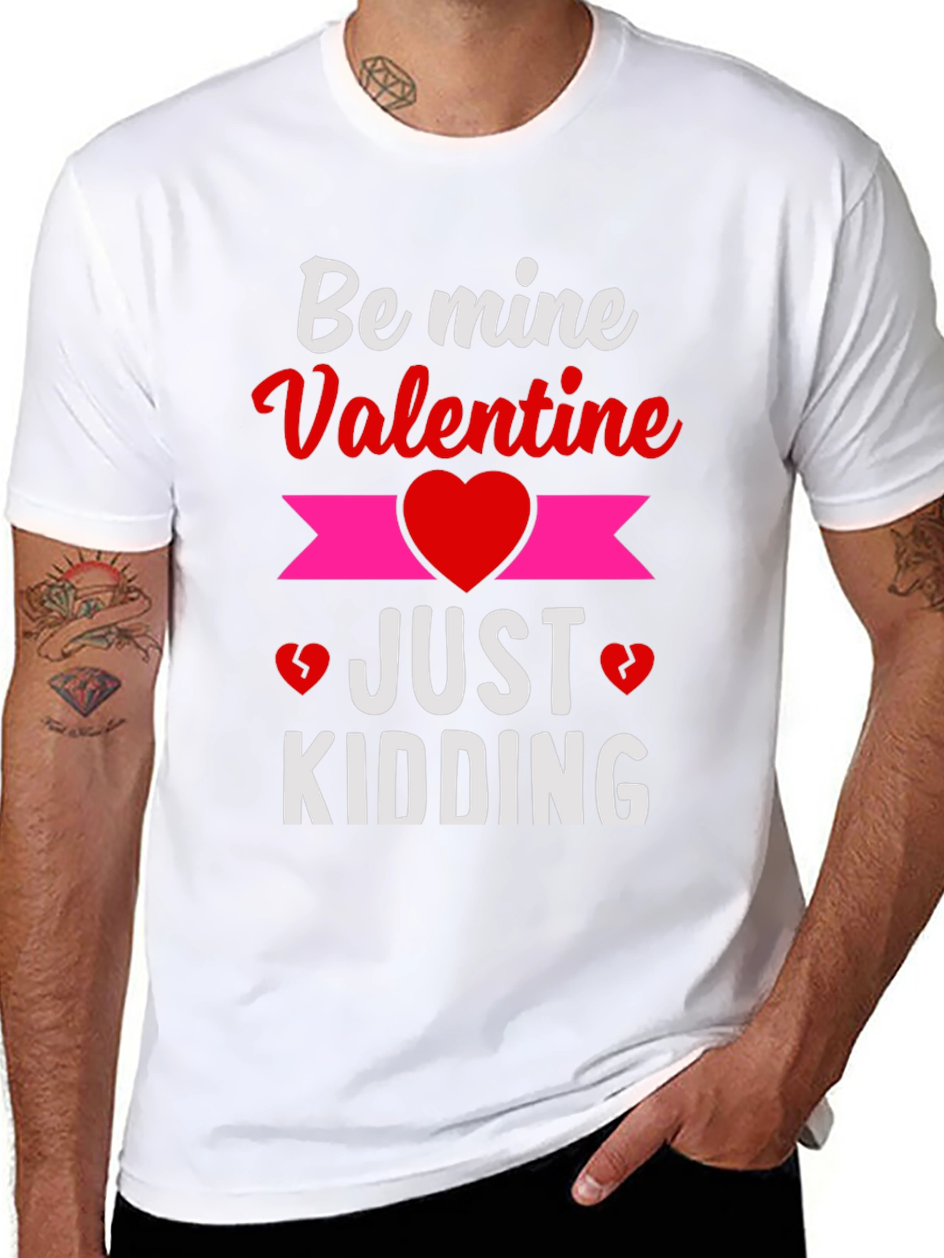 Be Mine Valentine Just Kidding Graphic T-Shirt