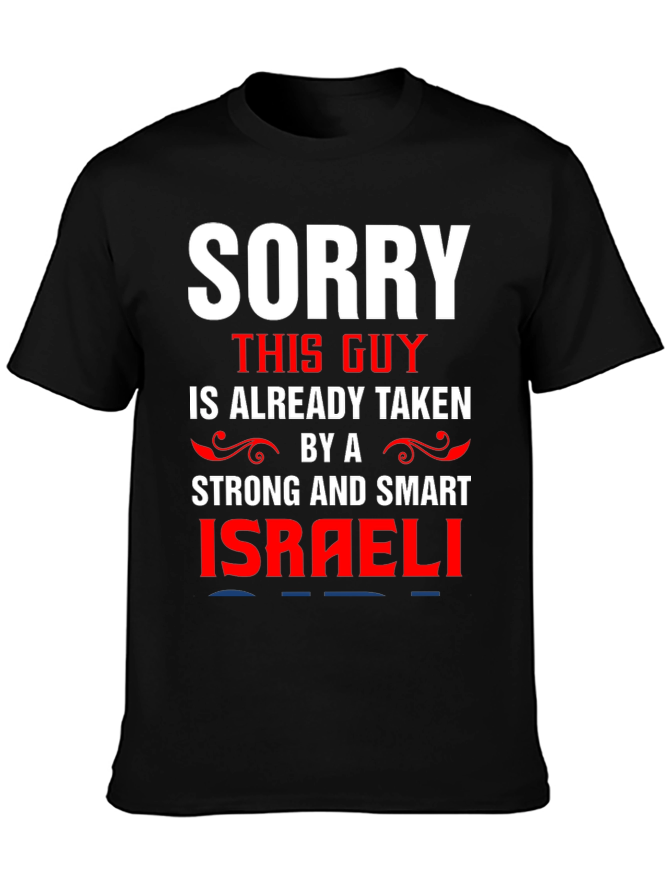 Sorry Taken By A Strong Israeli T-Shirt