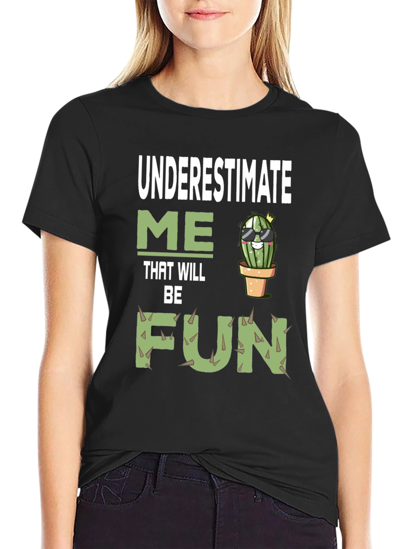 Underestimate Me That Will Be Fun Cactus T-Shirt