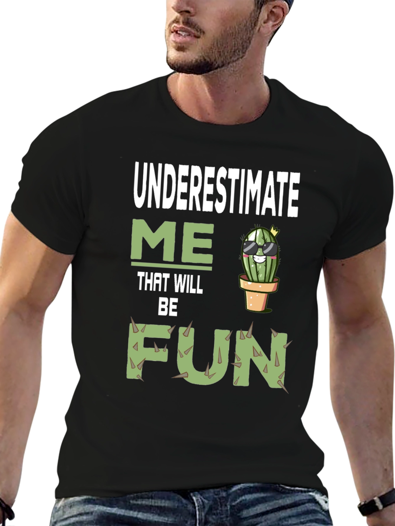 Underestimate Me That Will Be Fun Cactus T-Shirt