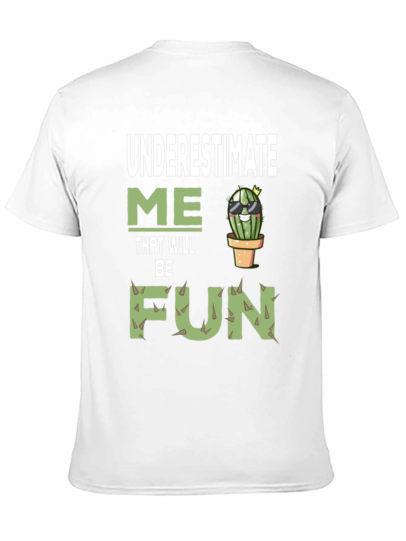 Underestimate Me That Will Be Fun Cactus T-Shirt